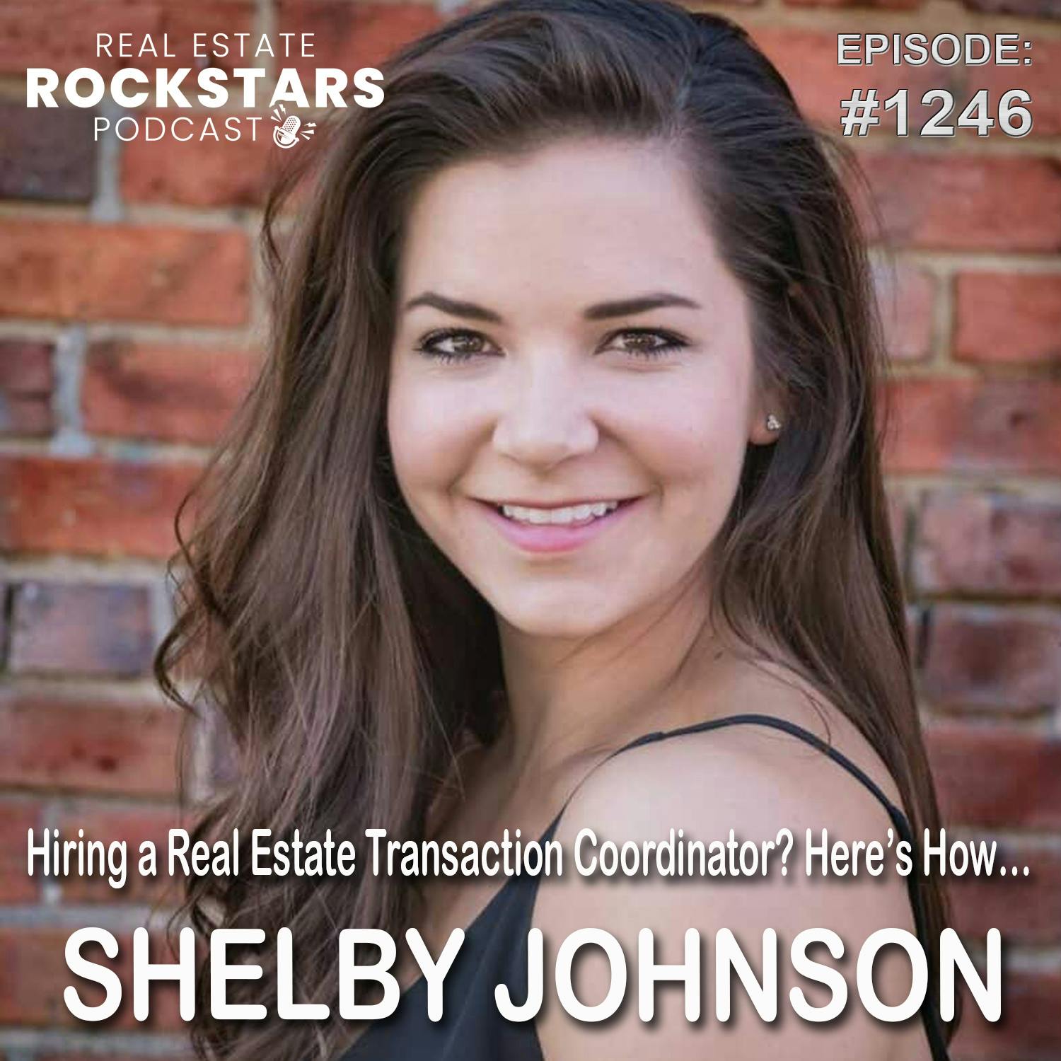 1246: Mistakes to Avoid, Red Flags, and When to Hire a Transaction Coordinator with Shelby Johnson
