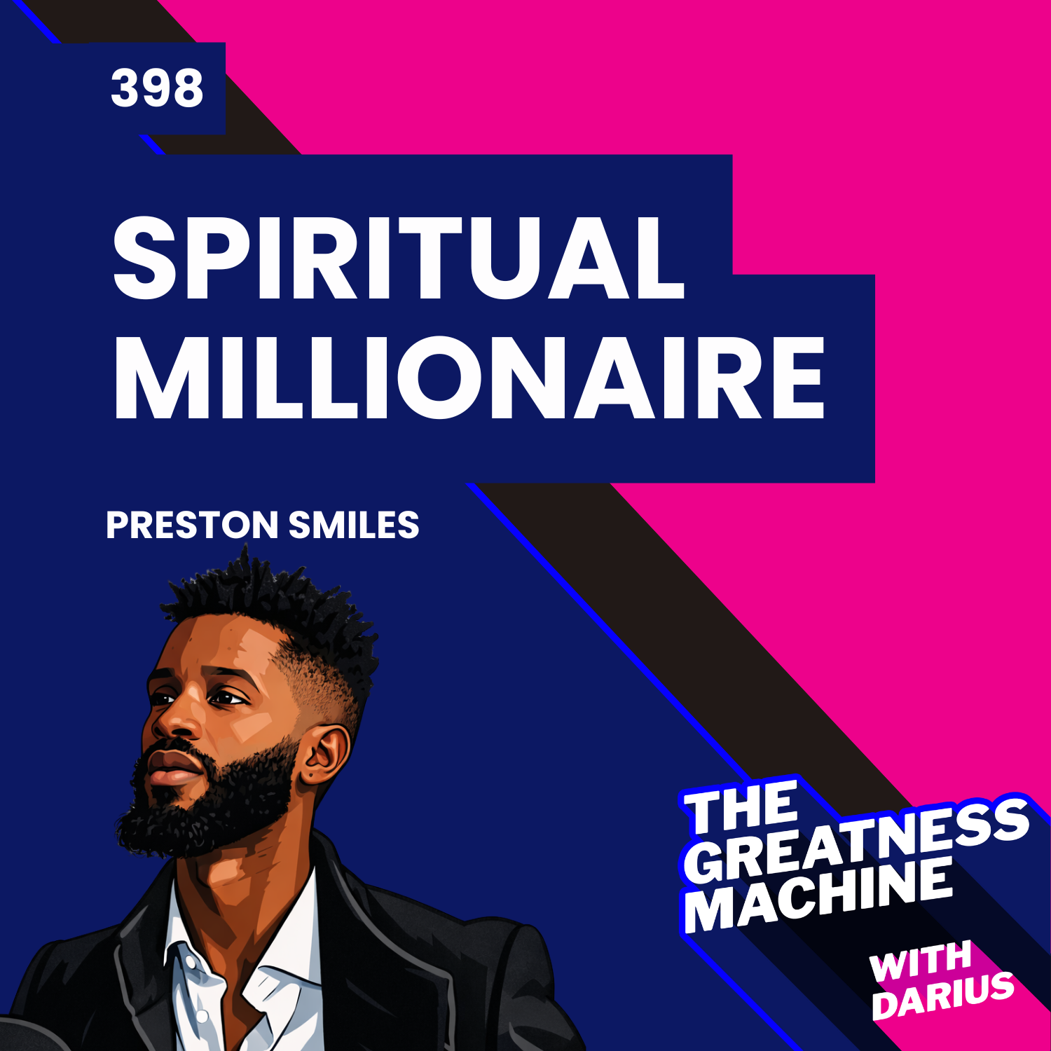 398 | Preston Smiles | Spiritual Millionaire - Amplify Your Life through Love, Self-Worth and Abundance