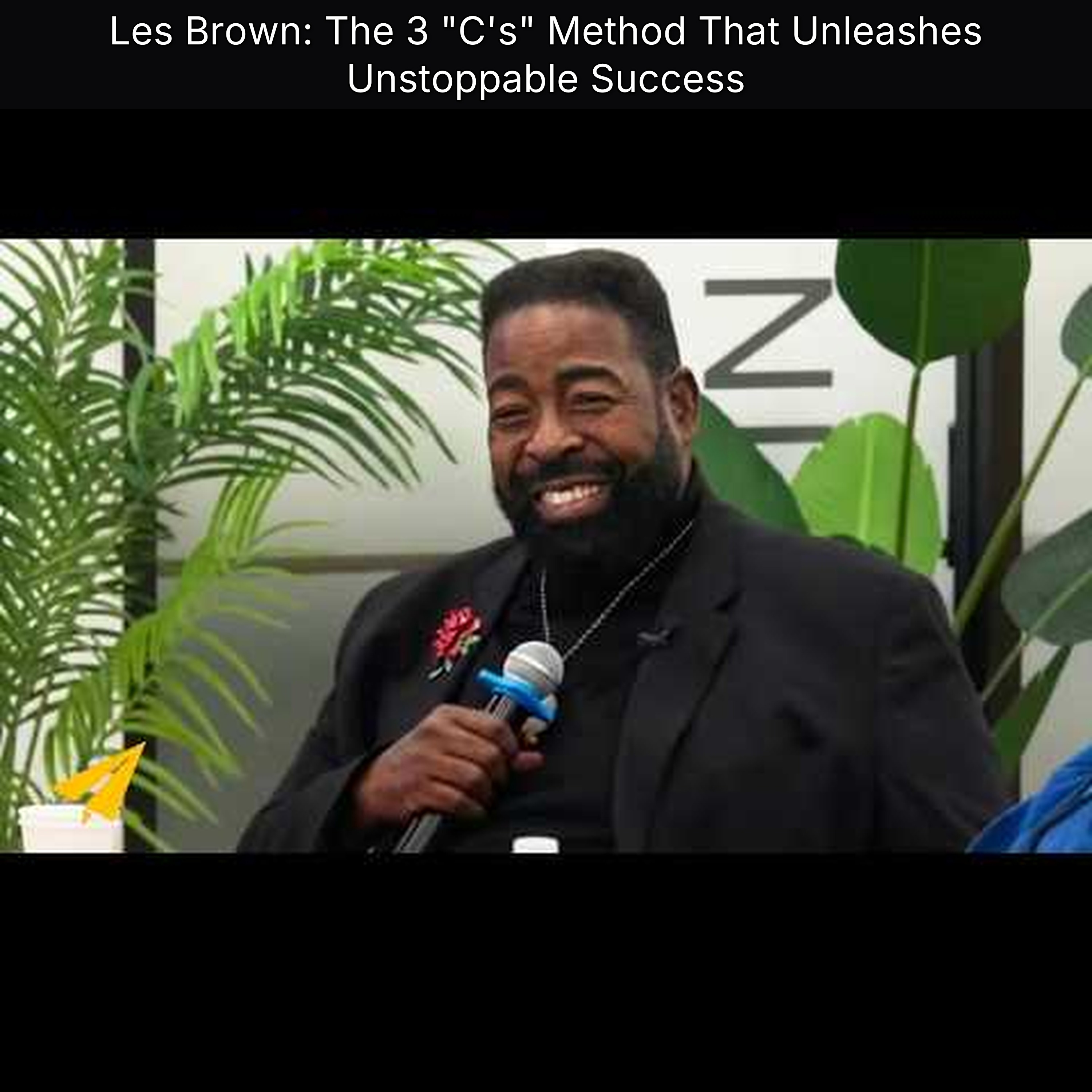 Les Brown: The 3 "C's" Method That Unleashes Unstoppable Success