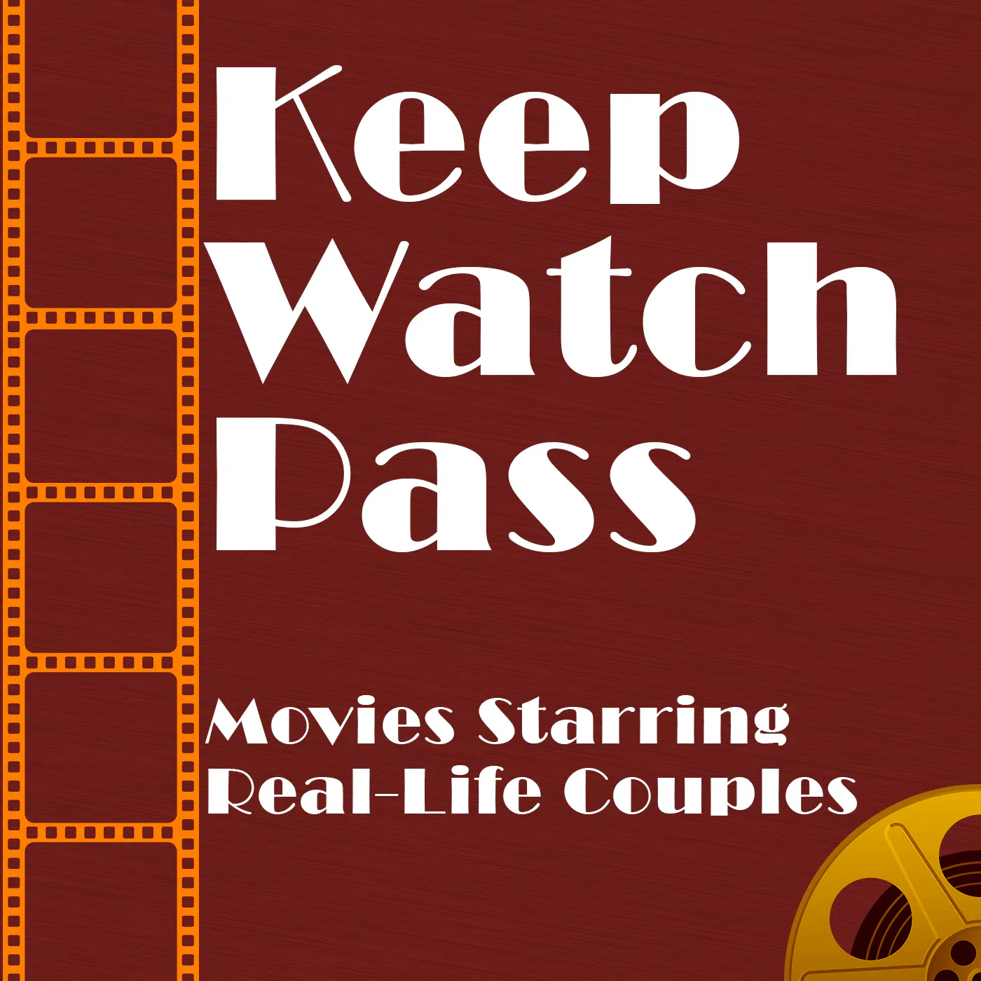 Keep Watch Pass - Movies Starring Real-Life Couples episode artwork