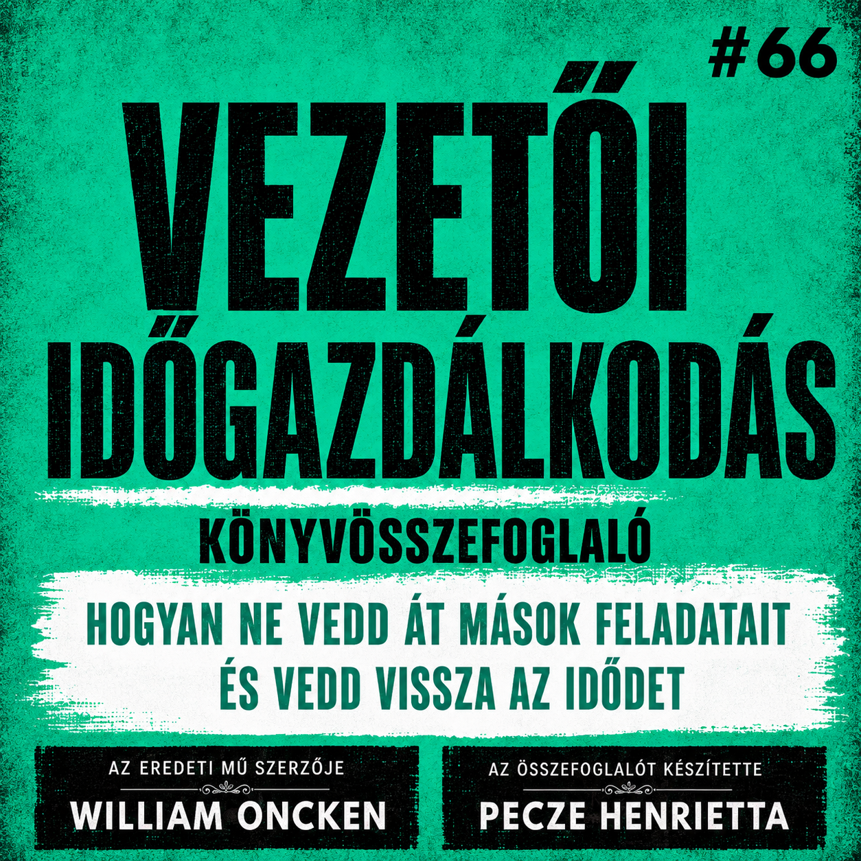 Vezetői időgazdálkodás – Monkey Business, by William Oncken könyvösszefoglaló