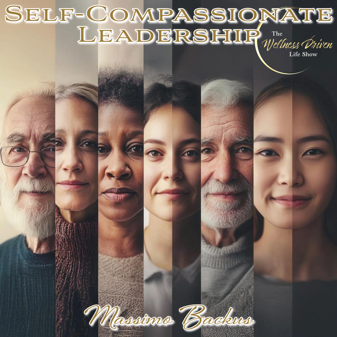 The Power of Kindness: A Conversation on Self-Compassionate Leadership with Massimo Backus episode artwork