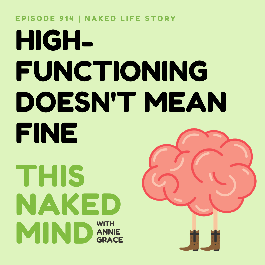 High-Functioning Doesn't Mean Fine | Tim’s Naked Life | EP 914