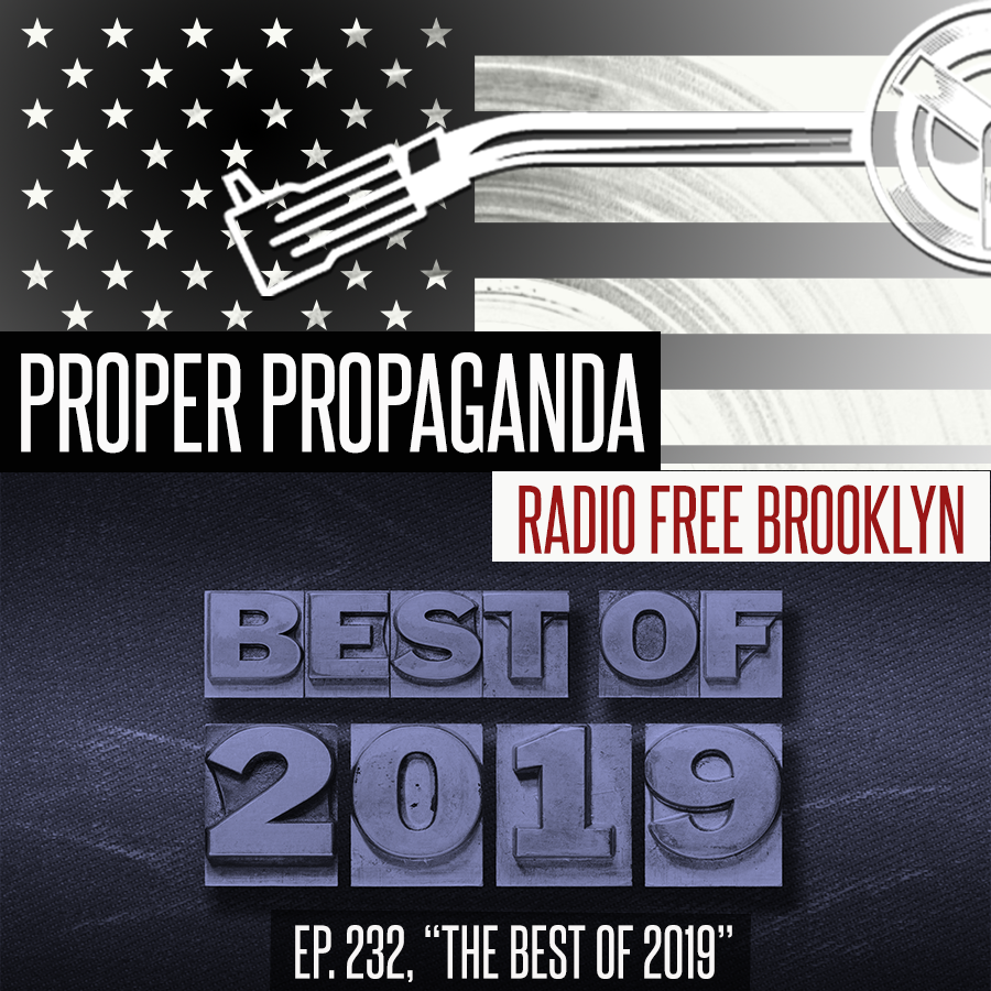 Proper Propaganda  Ep. 232, "The Best of 2019" episode artwork
