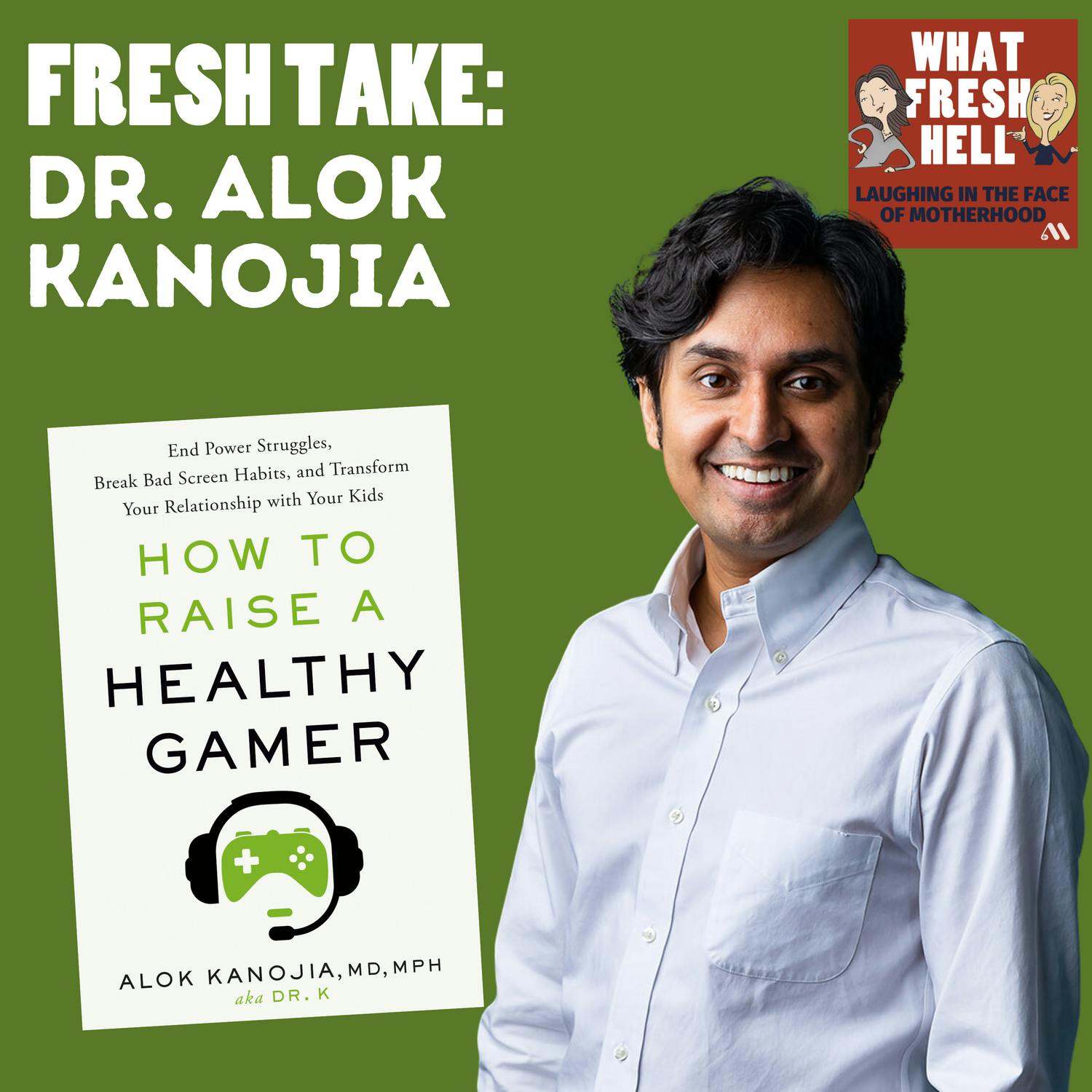 Fresh Take: Dr. Alok Kanojia on Parenting a Healthy Gamer