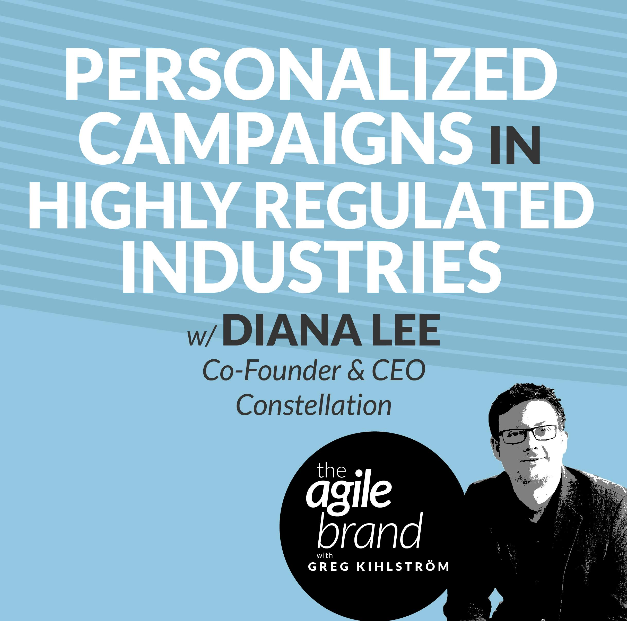 Personalized Campaigns in Highly Regulated Industries with Diana Lee, Constellation
