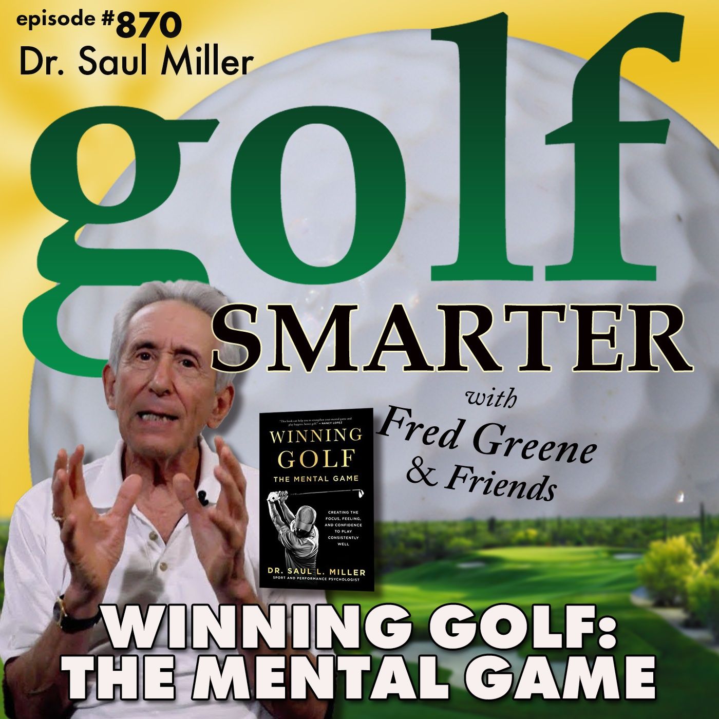 Winning Golf: The Mental Game with author Dr. Saul Miller | #870 episode artwork