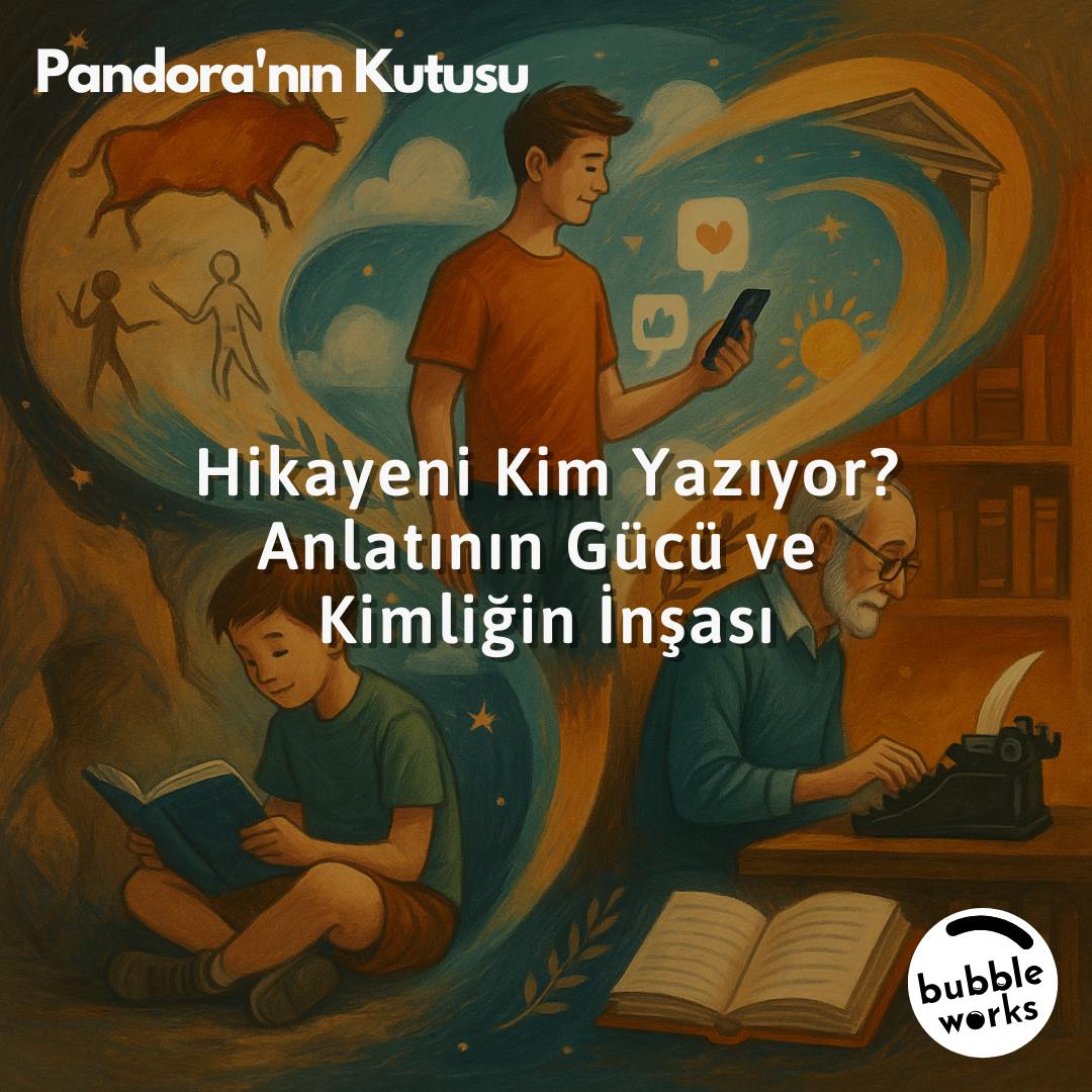 Hikayeni Kim Yazıyor? | Anlatının Gücü ve Kimliğin İnşası Hikayeni Kim Yazıyor? | Anlatının Gücü ve Kimliğin İnşası