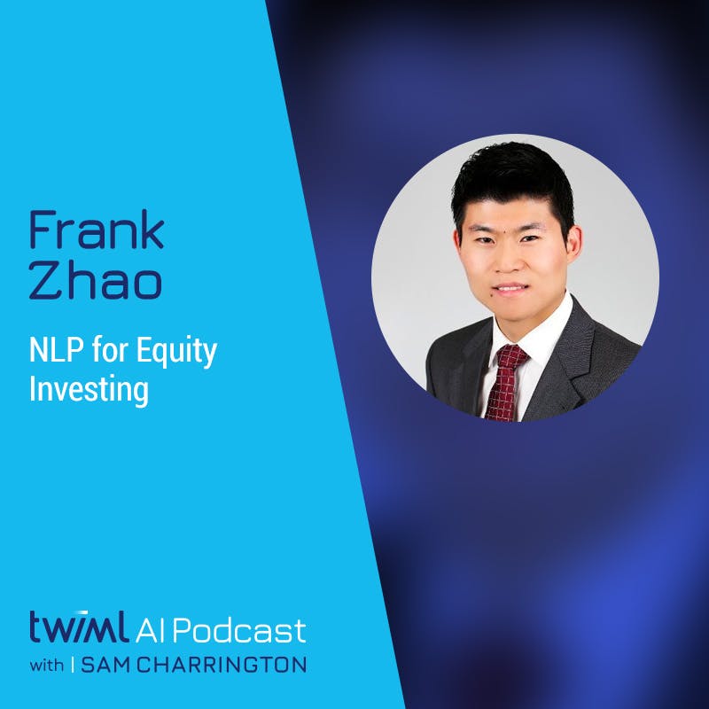 NLP for Equity Investing with Frank Zhao - #424