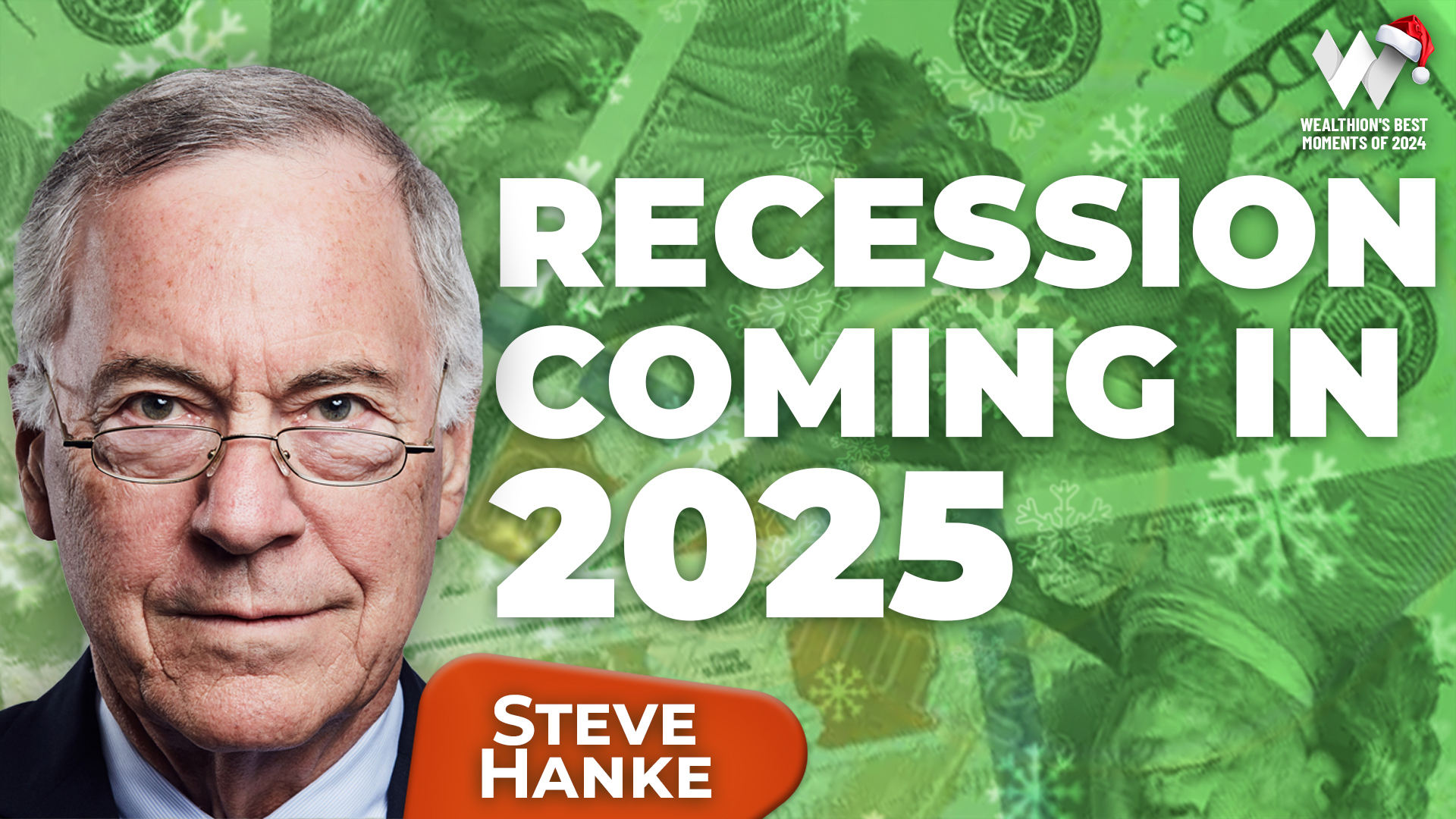 Wealthion’s Best Of 2024: Steve Hanke
