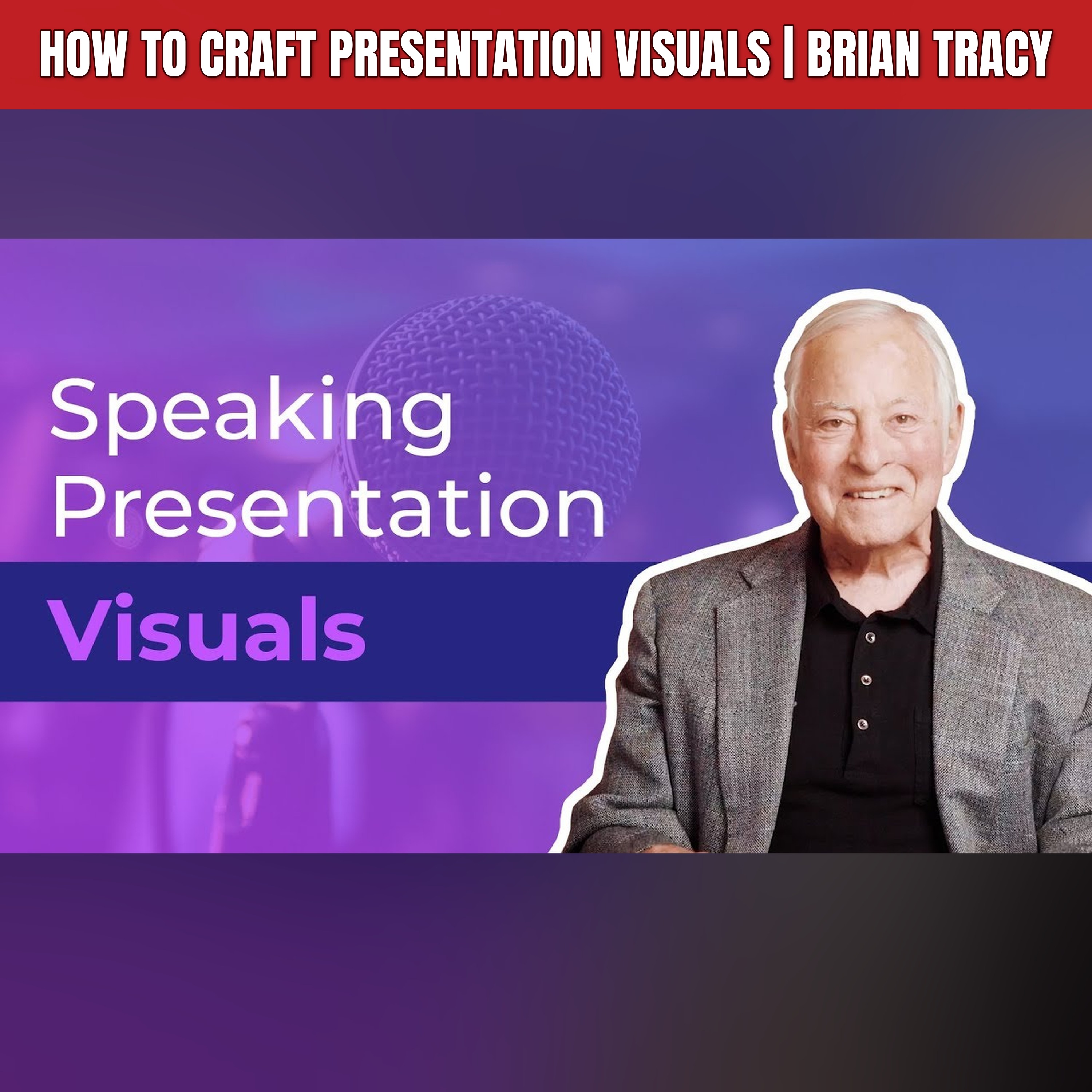 How to Craft Presentation Visuals | Brian Tracy episode artwork