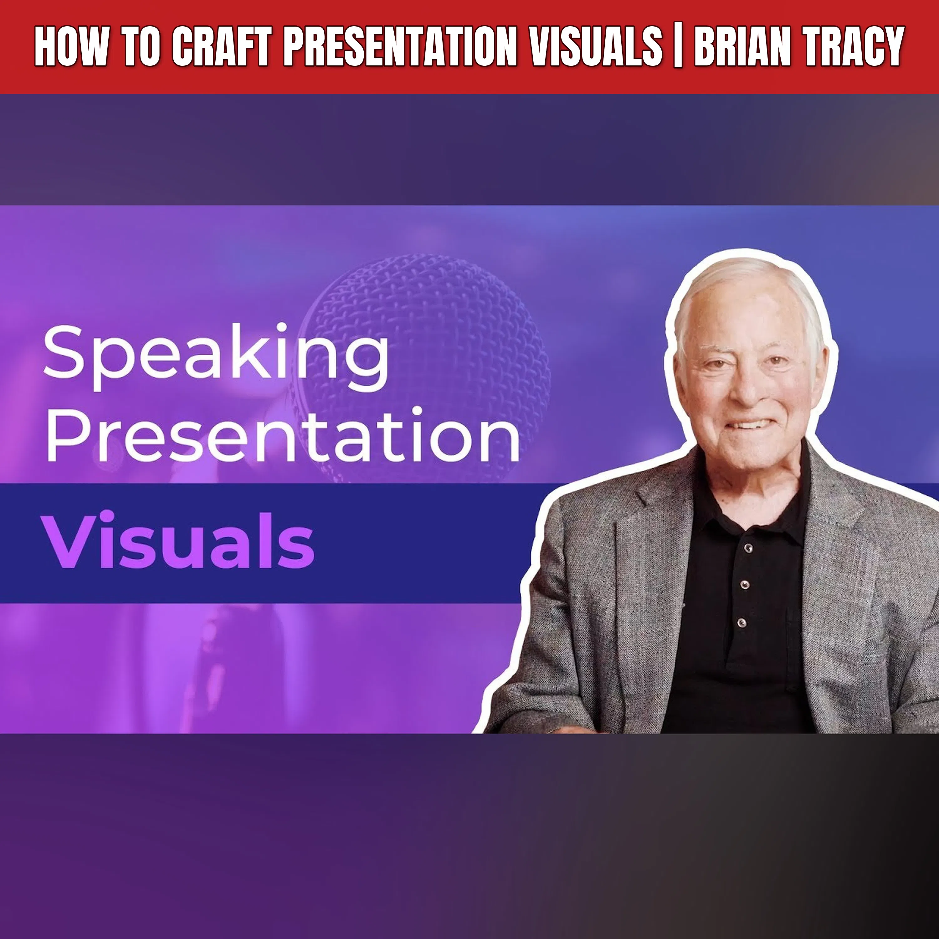 How to Craft Presentation Visuals | Brian Tracy