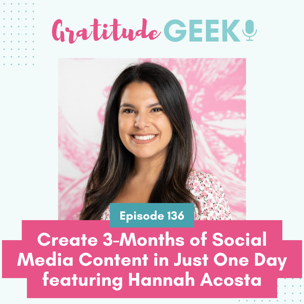 136: Create 3-Months of Social Media Content in One Day | Hannah Acosta episode artwork