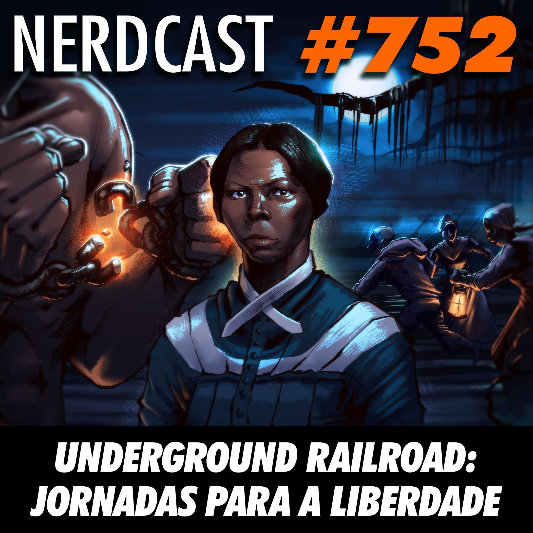 NerdCast 752 - Underground Railroad: Jornadas para a Liberdade
