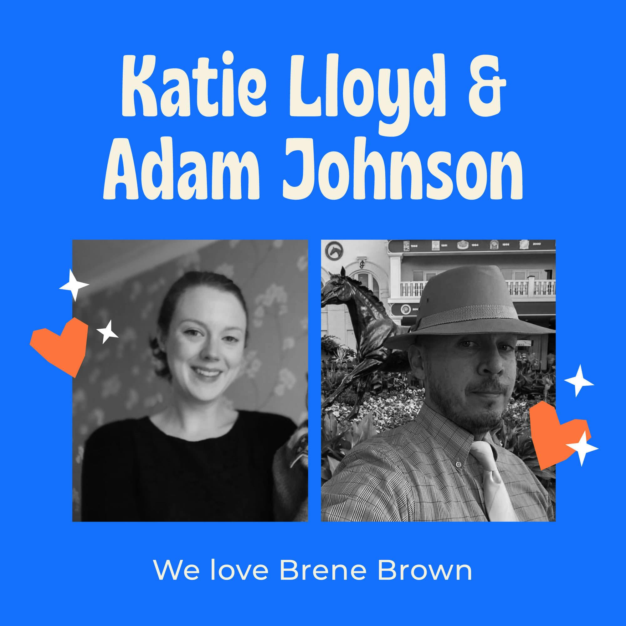 Rare Friends Forever – Hanging Out and Showing Some Love to Brene Brown with Katie Lloyd and Adam Johnson