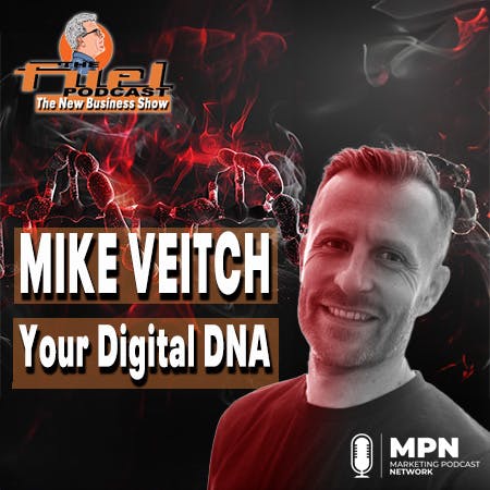 Mike Veitch: Your Digital DNA Mike Veitch: Your Digital DNA