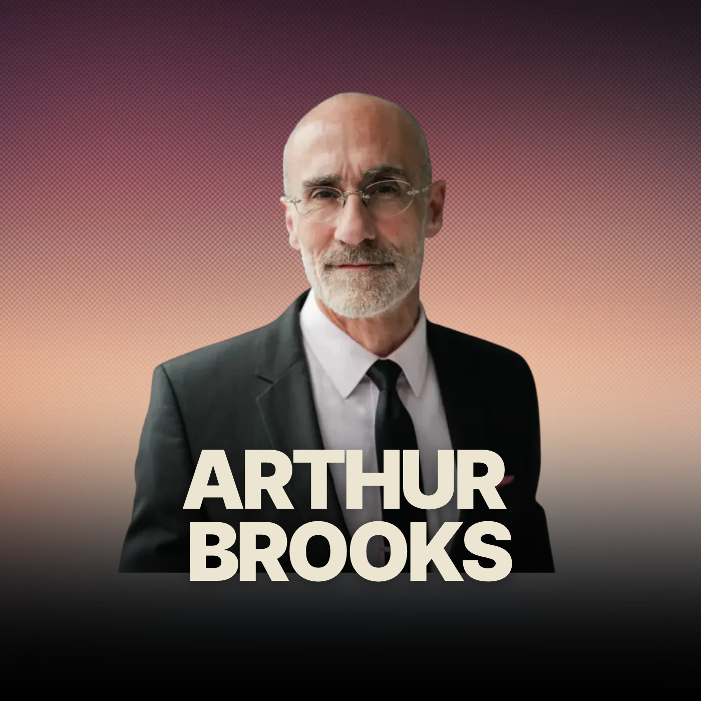 How To Be Happy Without Changing Anything w/ Arthur Brooks