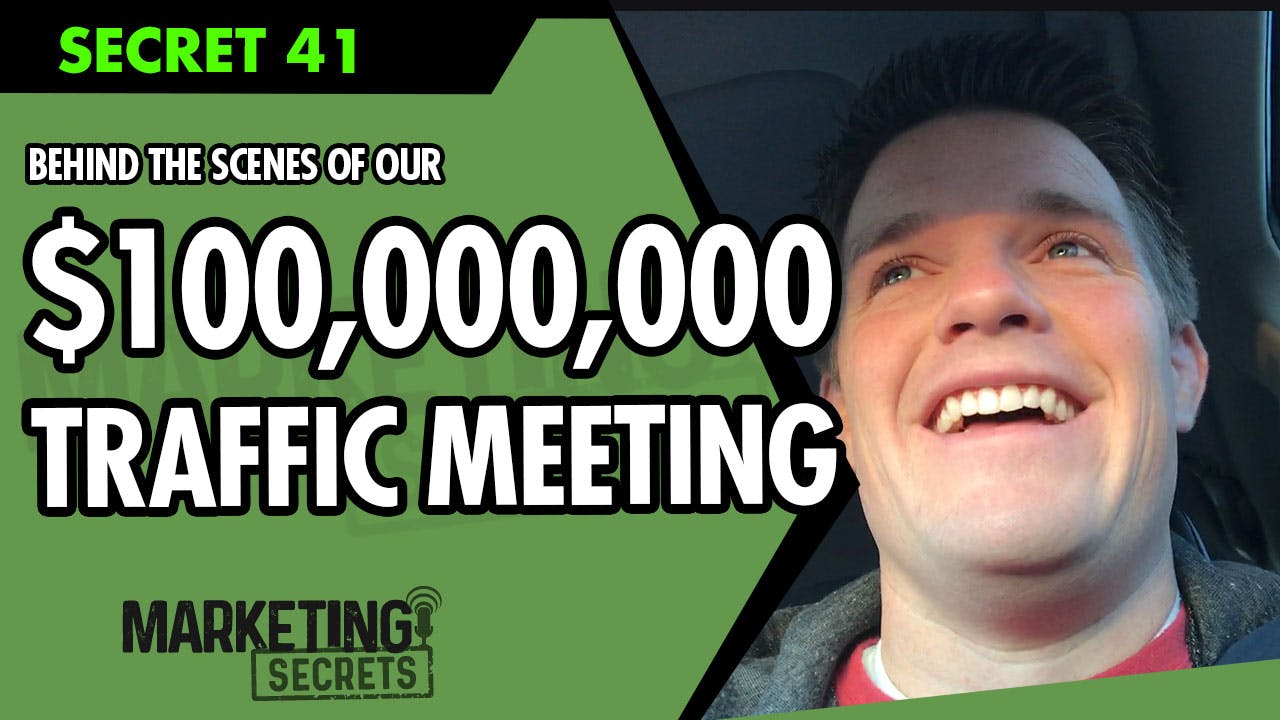 Behind The Scenes Of Our $100,000,000 Traffic Meeting