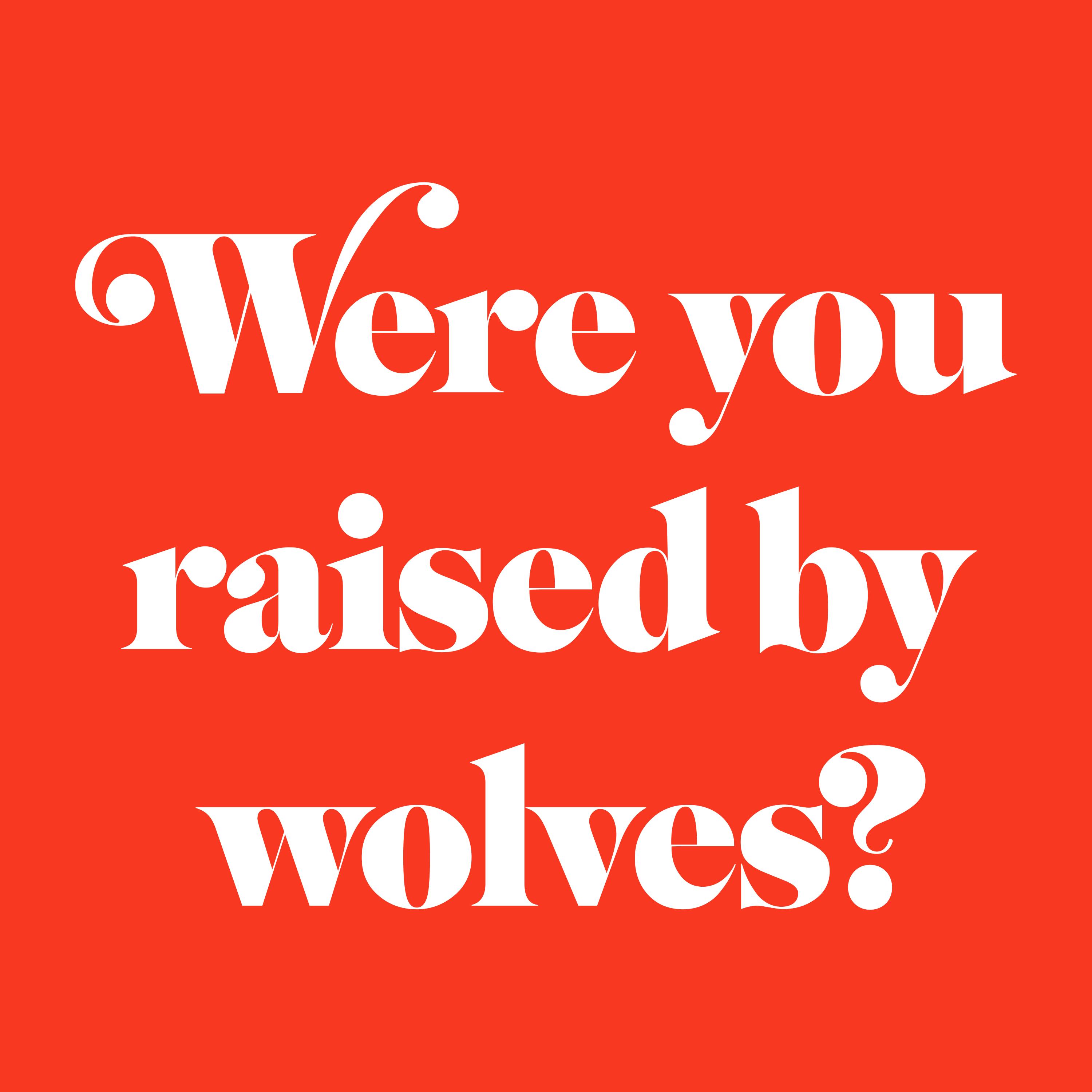 Were You Raised By Wolves? podcast show image