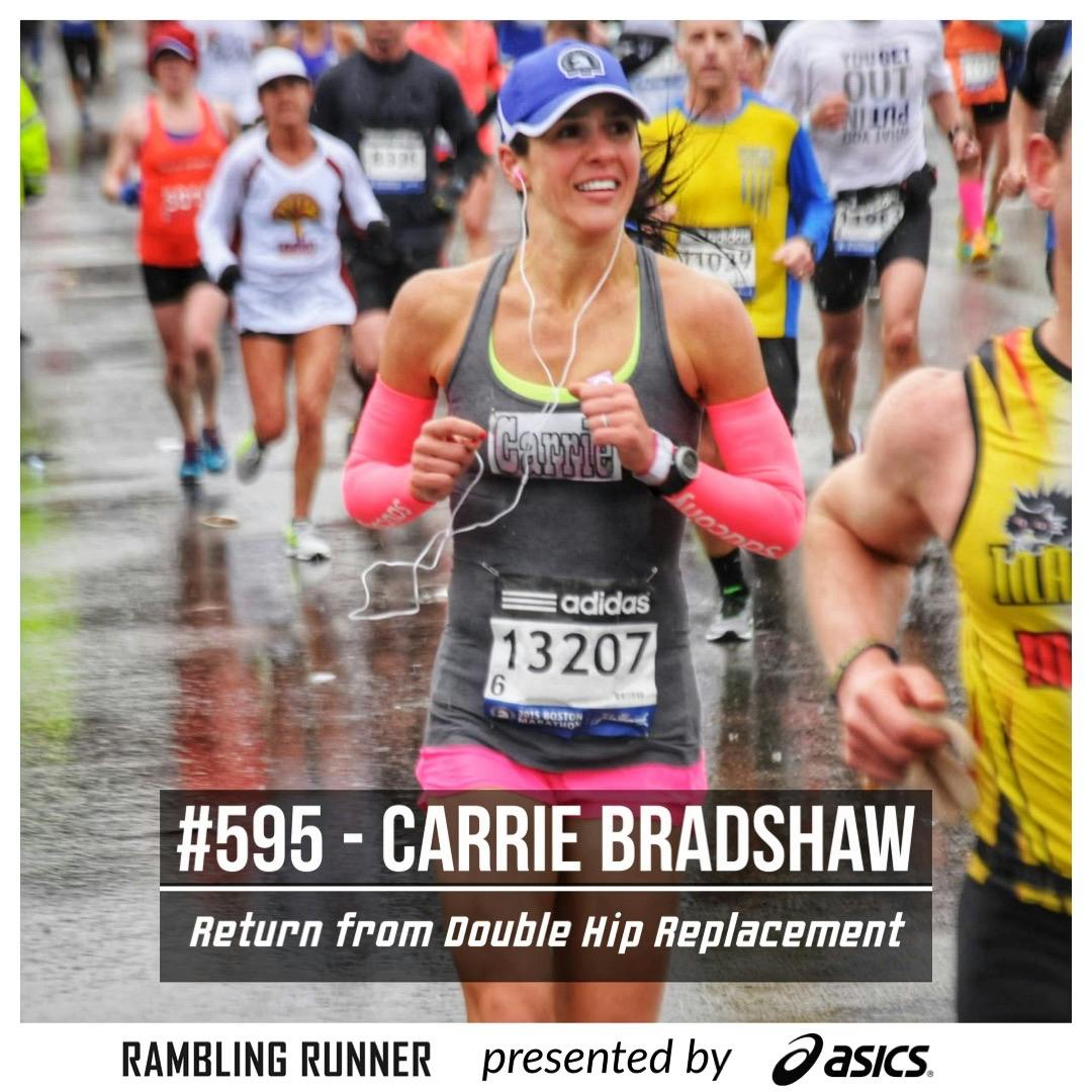 #595 - Carrie Bradshaw: 40 Year Old 3:09 Marathoner Returns from Double Hip Replacement