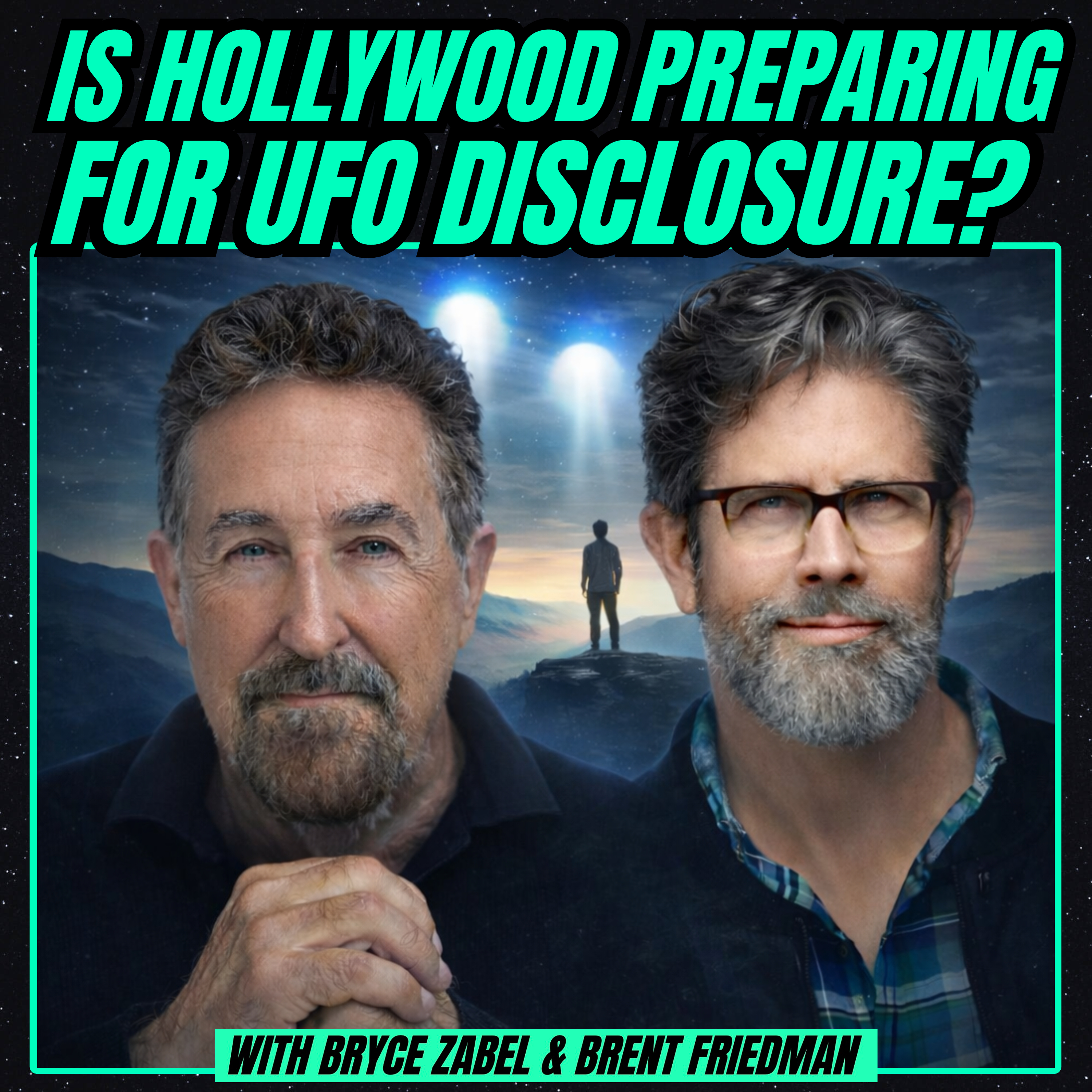 Is Hollywood Preparing for UFO Disclosure? (w/ Bryce Zabel & Brent Friedman) artwork