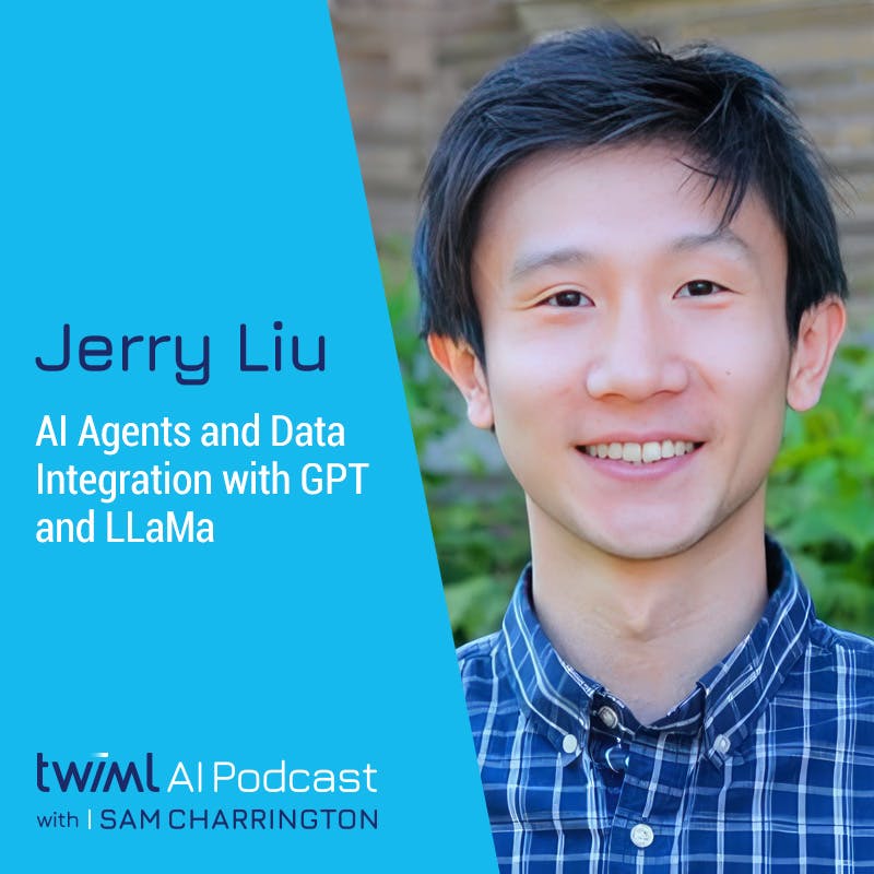 AI Agents and Data Integration with GPT and LLaMa with Jerry Liu - #628