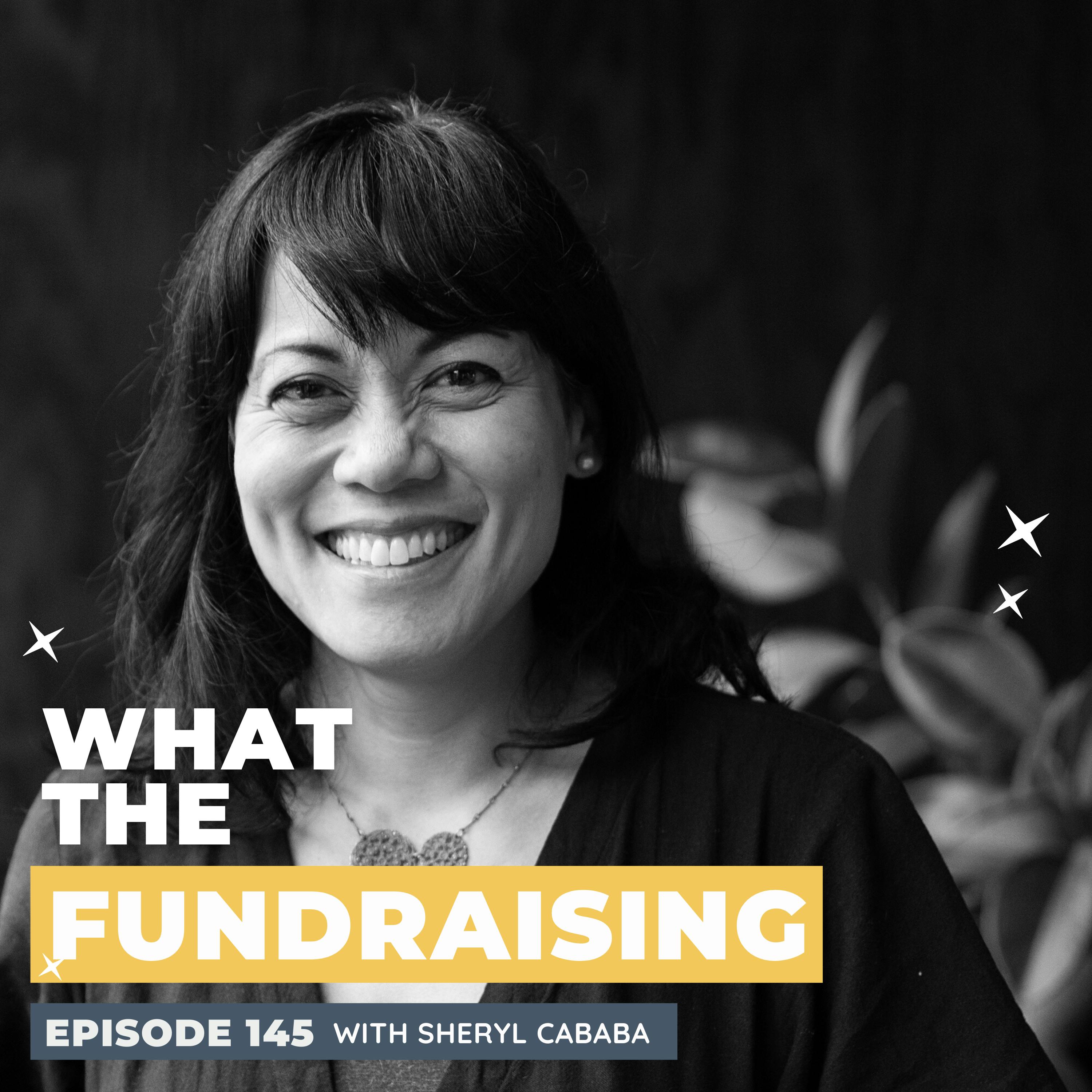145: Breaking the Fundraising Mold: Empathy and Design Thinking in Action with Sheryl Cababa