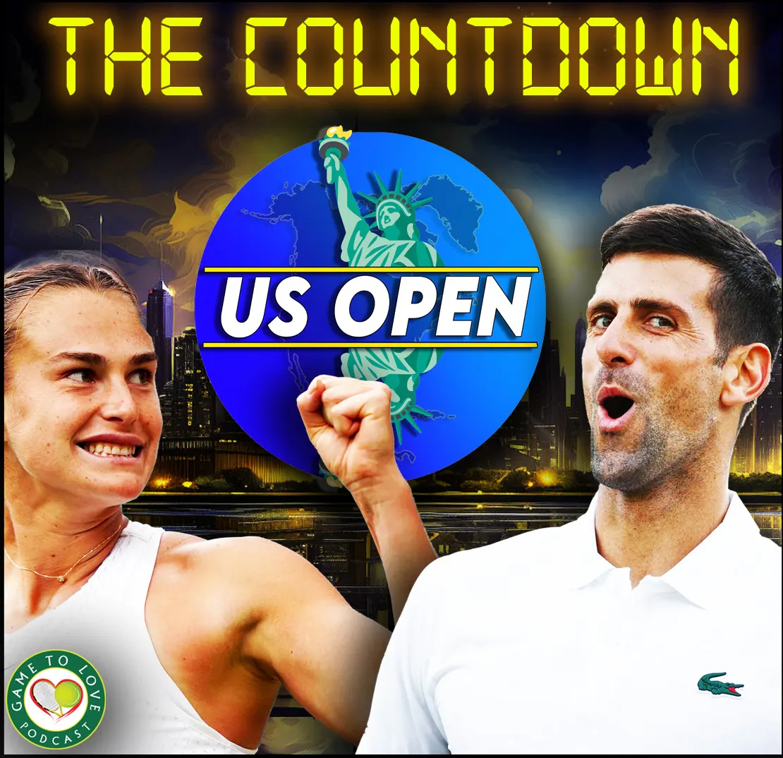 Djokovic RETURNS to America! | EP 2 The Countdown to US Open 2023 | GTL Tennis Podcast