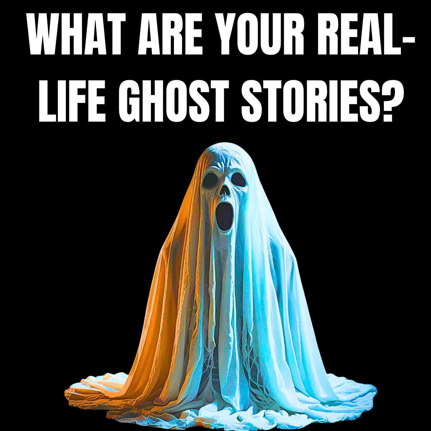 What are your Real-Life Ghost Stories? episode artwork