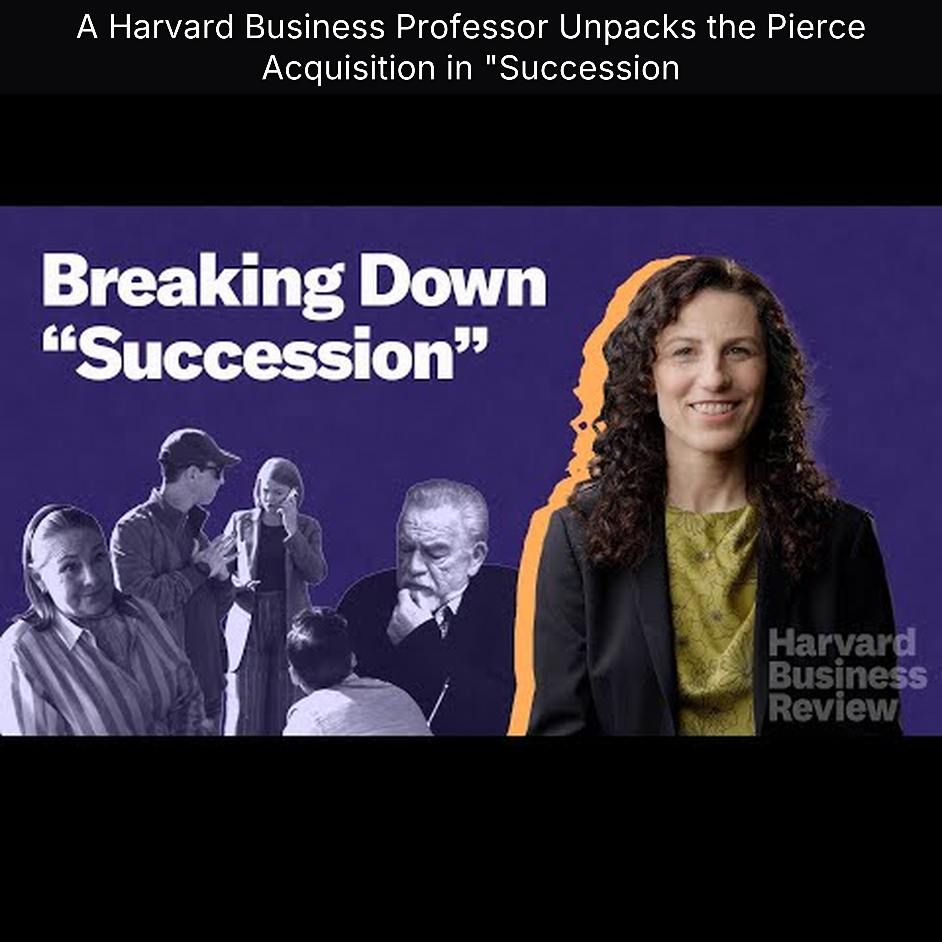 A Harvard Business Professor Unpacks the Pierce Acquisition in "Succession