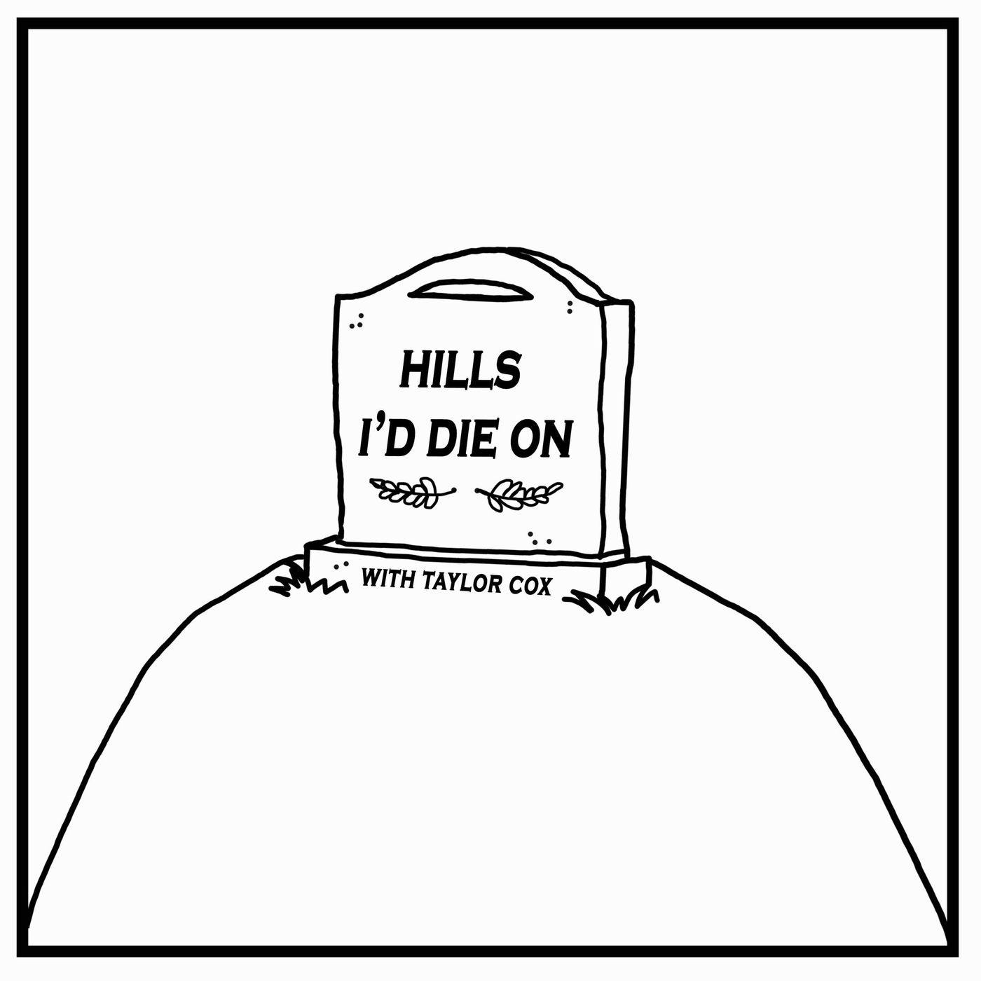 Coming Soon: Hills I'd Die On