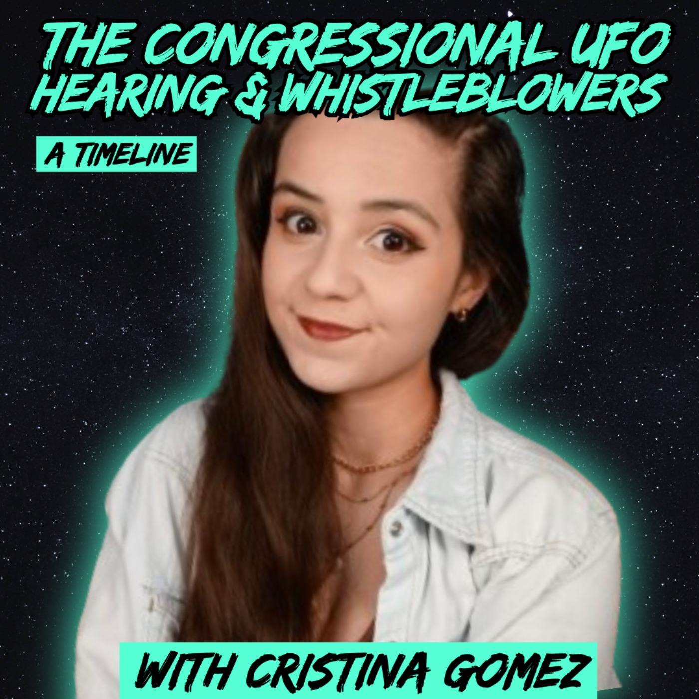 The Congressional UFO Hearing & Whistleblowers: A Timeline (w/ Cristina Gomez)