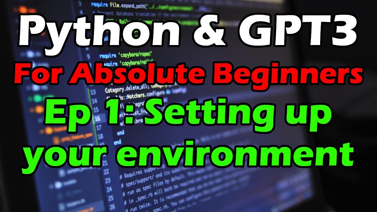 Python & GPT-3 for Absolute Beginners #1 - Setting up your environment | Artificial Intelligence Masterclass