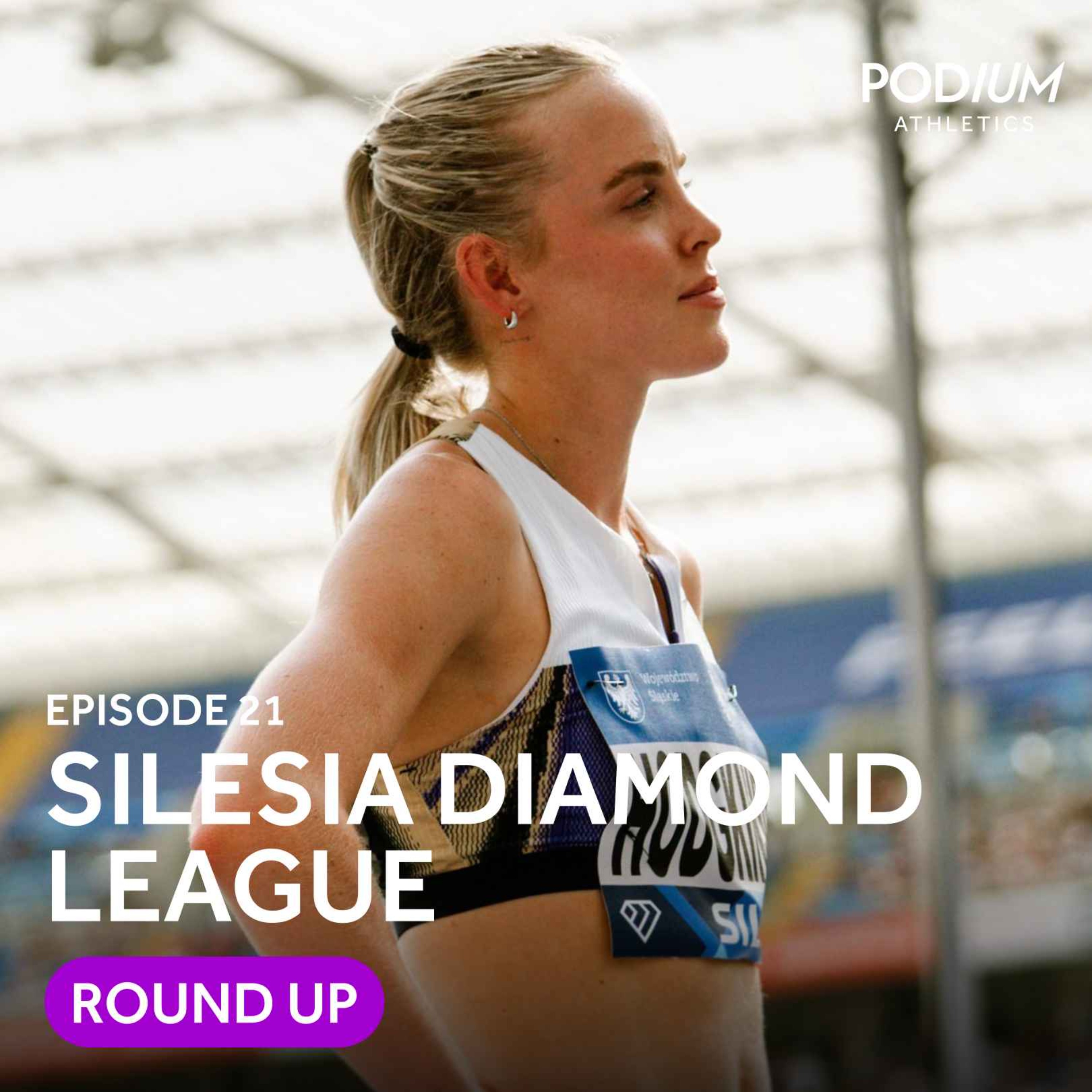 Ep 21: Hodgkinson’s flex in Silesia, Nuguse is back and predicting Ingebrigtsen’s Tokyo plan