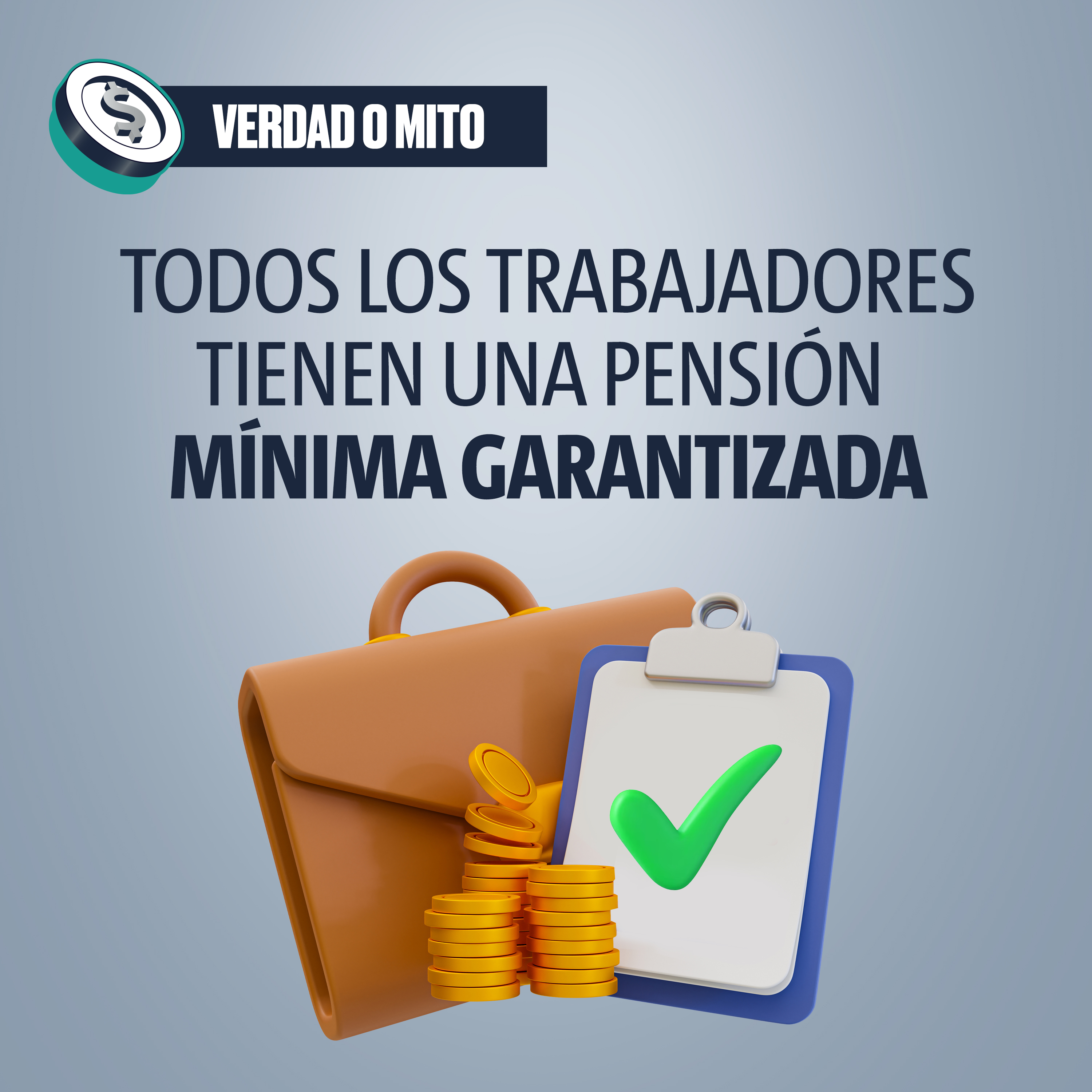 VERDAD O MITO: Todos los trabajadores tienen una pensión mínima garantizada