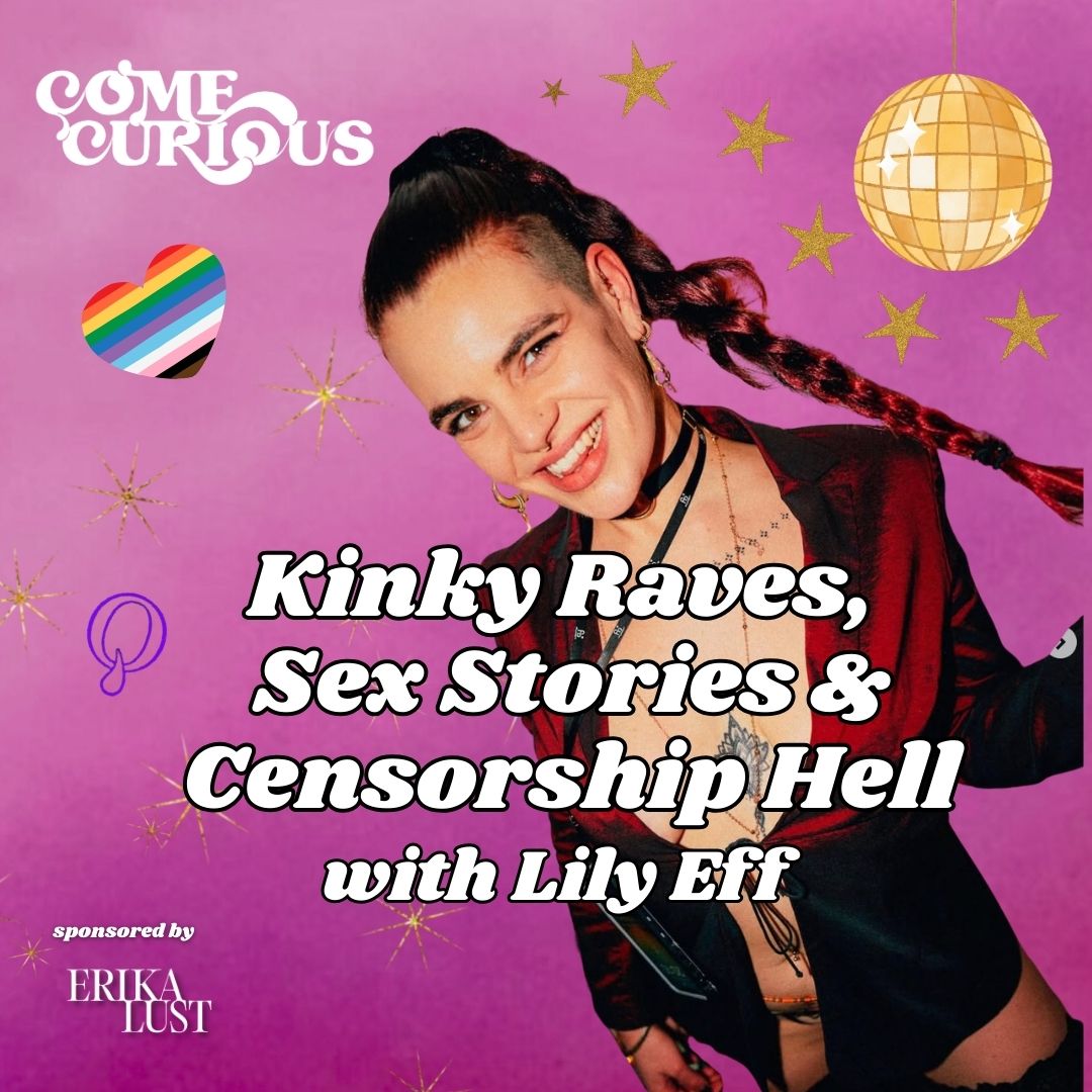 Kinky Raves, Sex Stories and Censorship Hell with Lily Eff