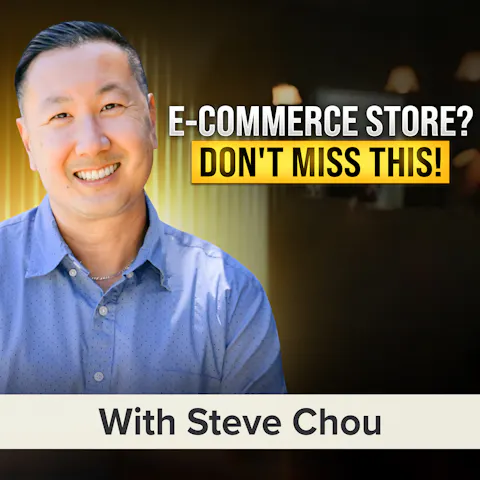 Cover art for Resilience Against Tariffs, Future of SEO, AI and 7-Figures with Handkerchiefs. How to Thrive with E-Commerce in 2025! l Steve Chou (MU Classic)