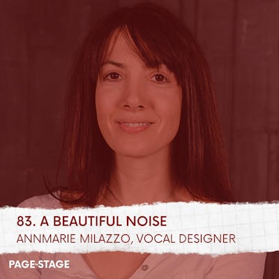 83 - A Beautiful Noise: AnnMarie Milazzo, Vocal Designer