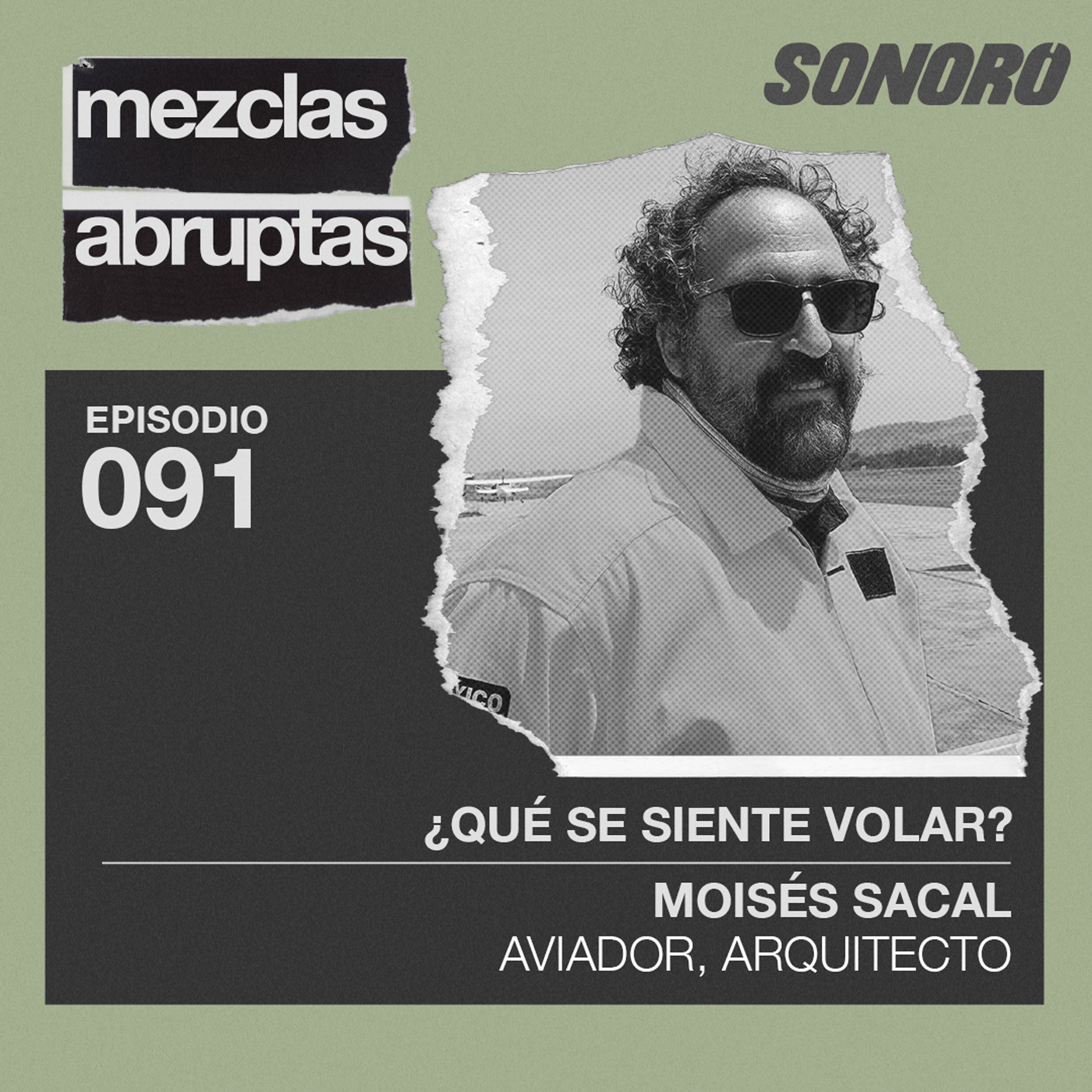 ¿Qué se siente volar? - Moisés Sacal, Aviador, Arquitecto