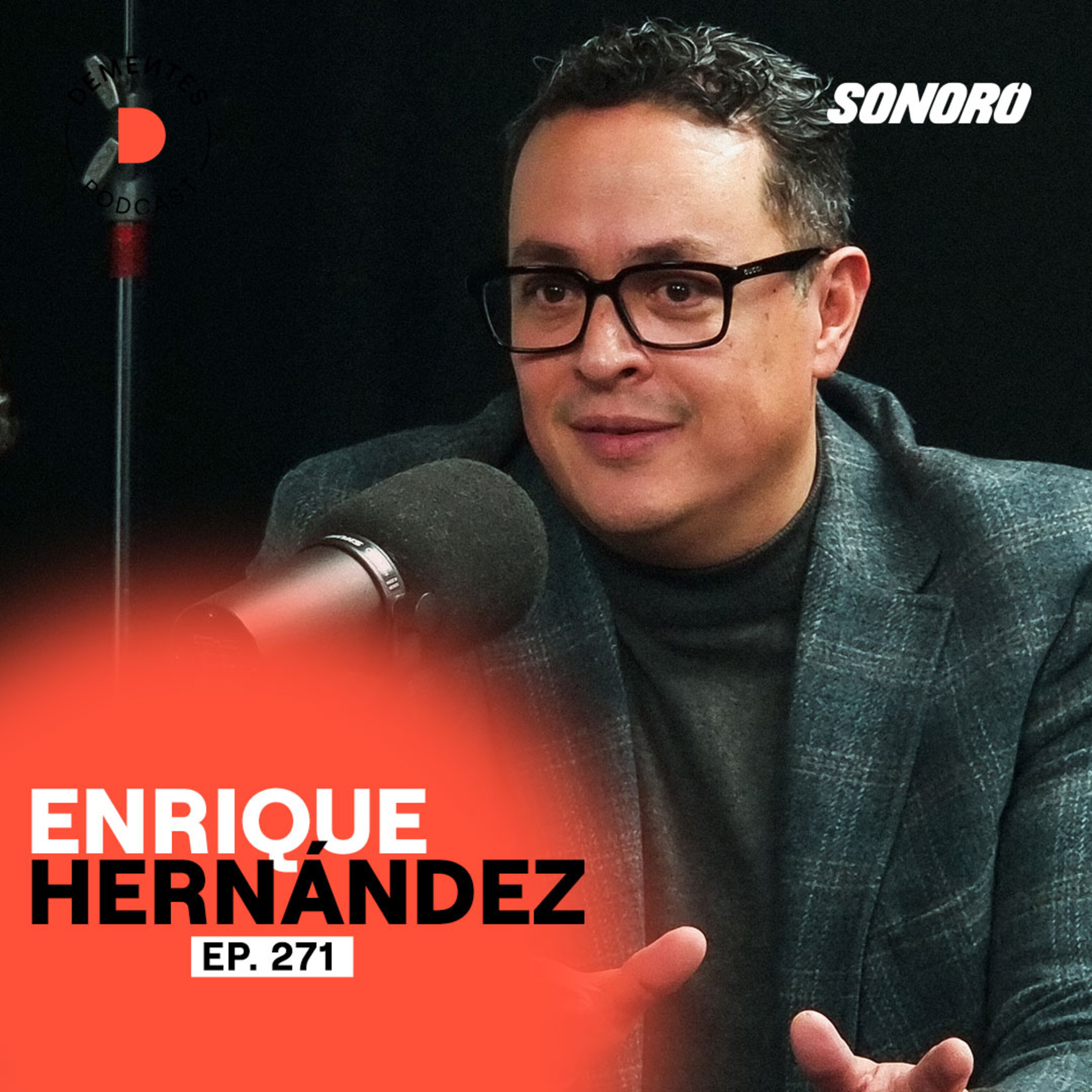 Cómo mantenerse vigente, el periodismo en México y seguir tu pasión | Enrique Hernández Alcázar | 271 episode artwork