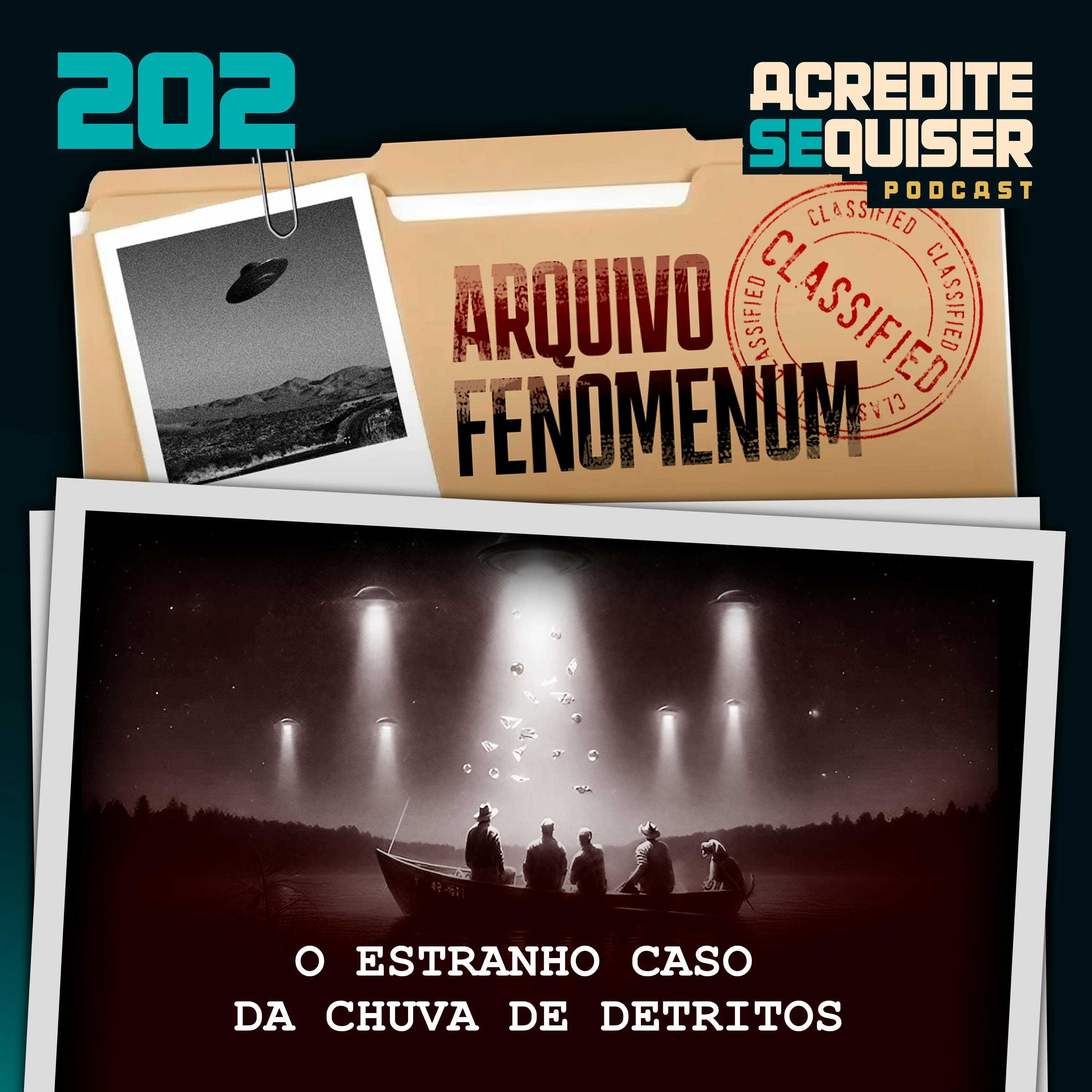 202 - O Estranho Caso da Chuva de Detritos 202 - O Estranho Caso da Chuva de Detritos
