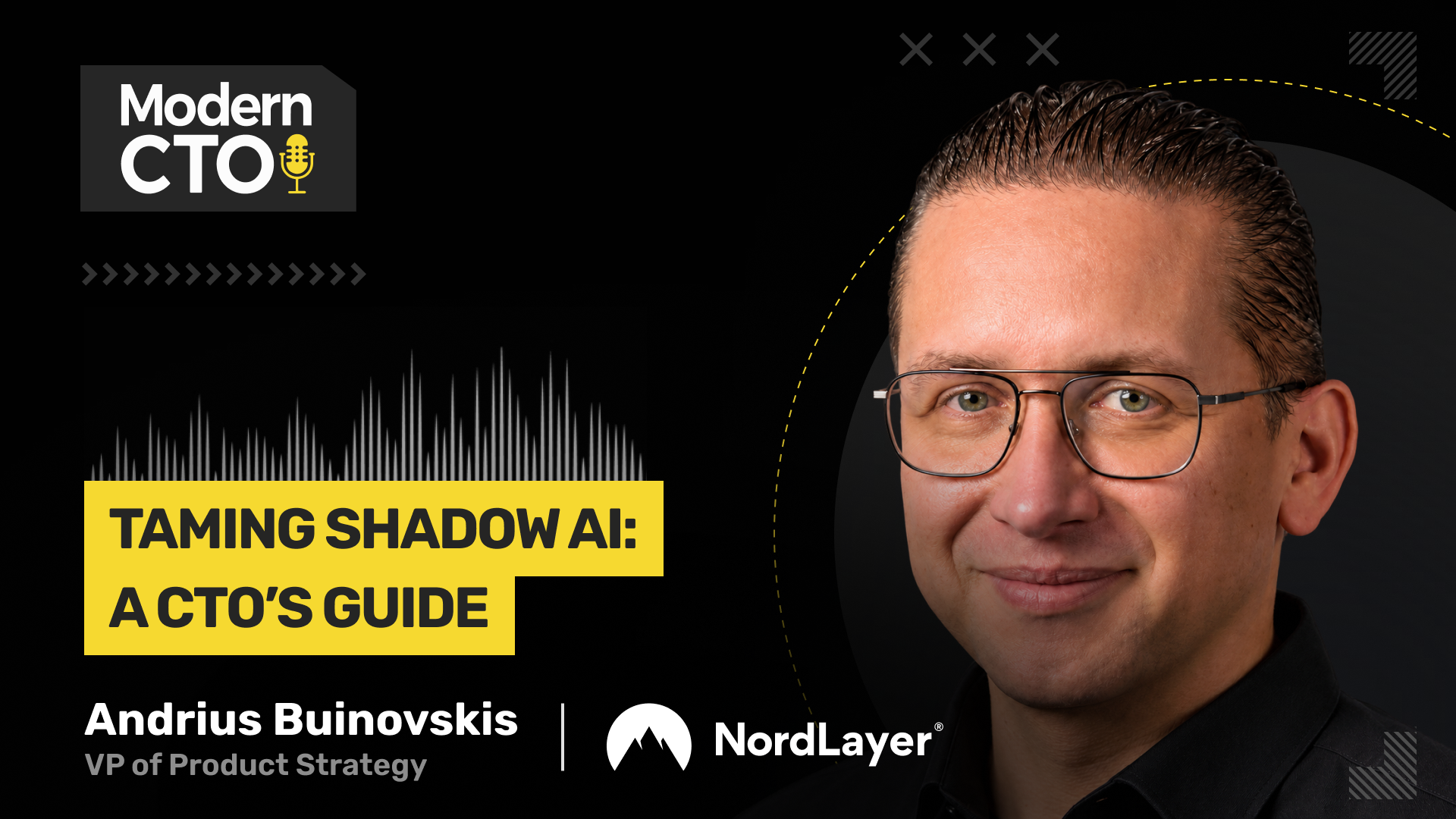 Taming Shadow AI: A CTO’s Guide with Andrius Buinovskis, VP of Product Strategy at NordLayer episode artwork