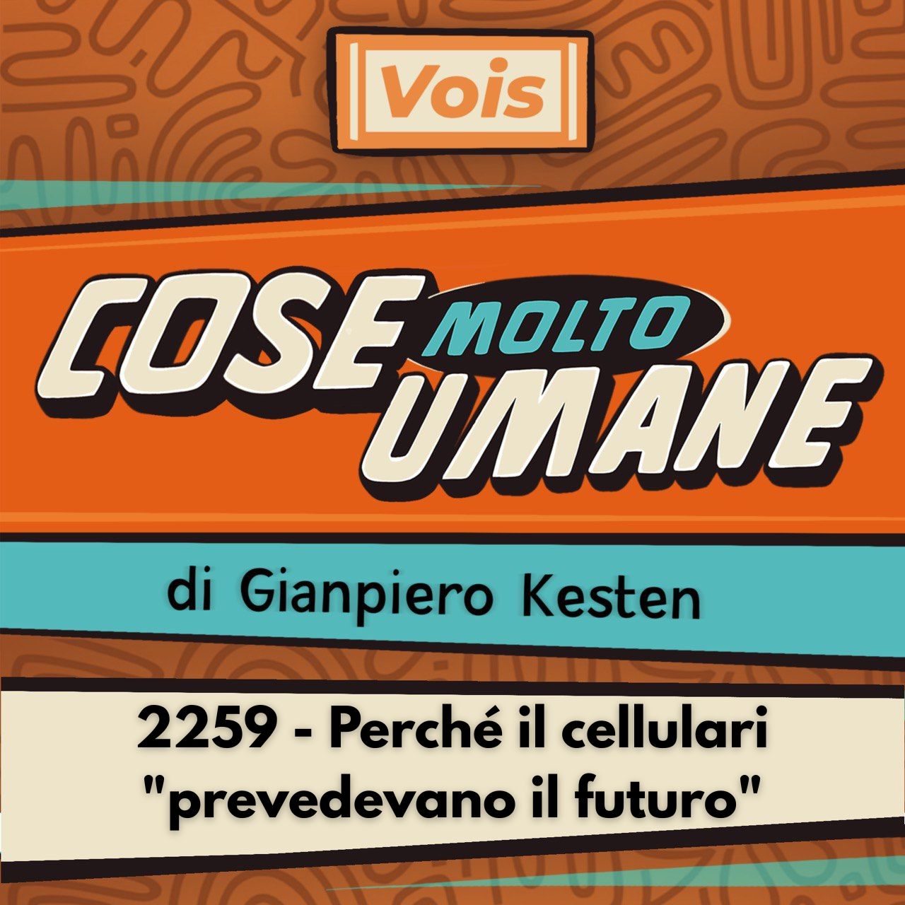 2259 - Perché il cellulari "prevedevano il futuro"