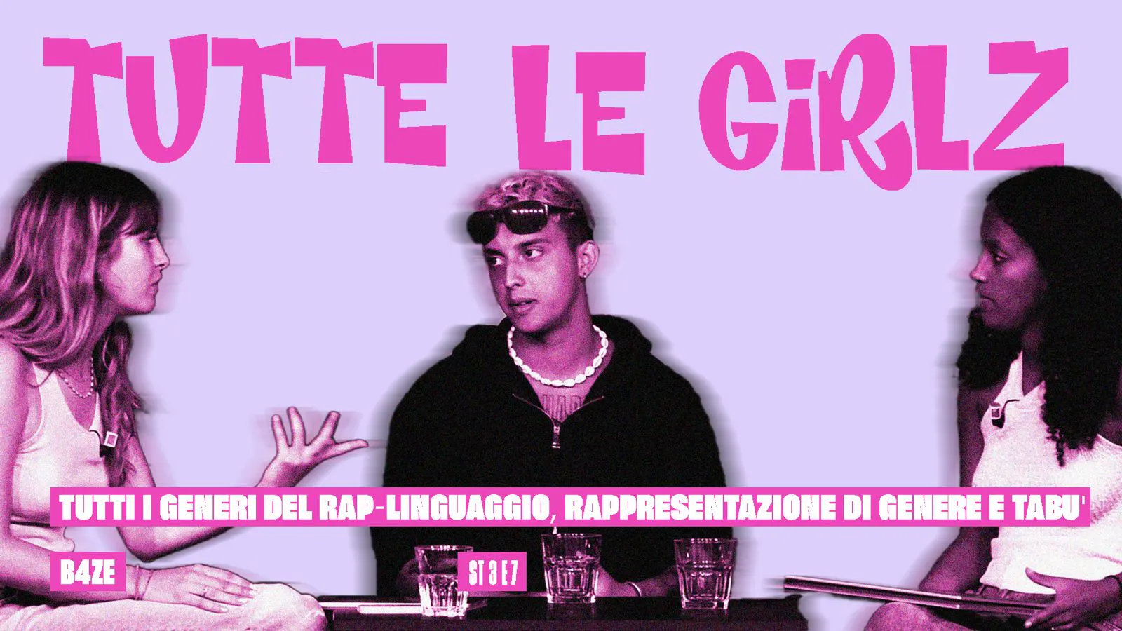 Tutti i generi del rap con B4ze - Linguaggi, rappresentazione di genere e tabù | TUTTE LE GIRLZ - S03E07