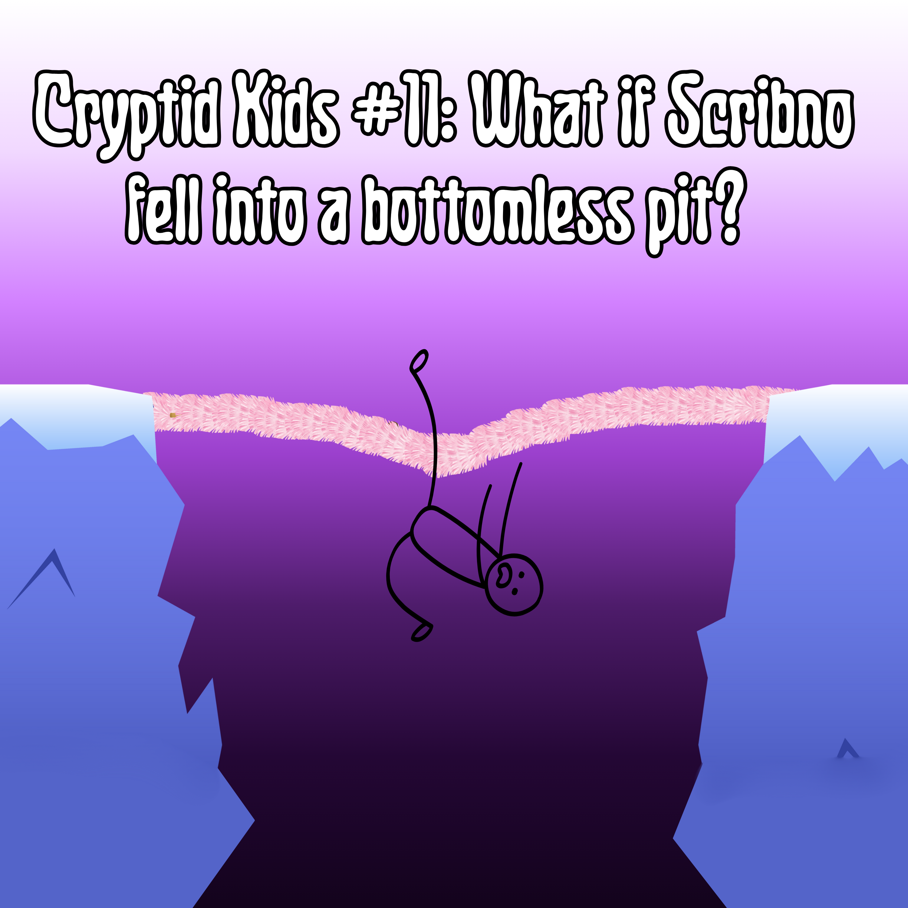 365. CK #11: What if Scribno fell into a bottomless pit?