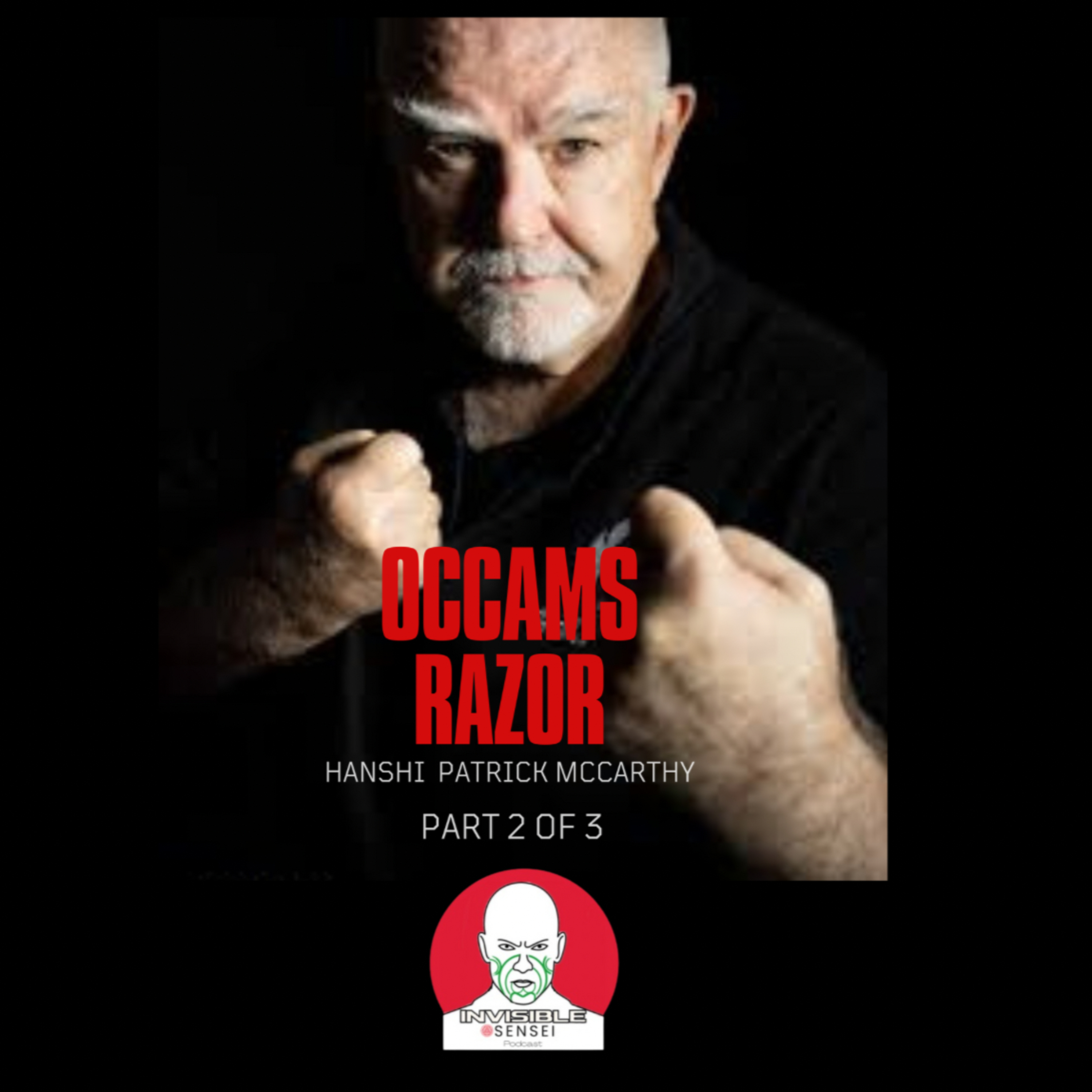 Hanshi Patrick McCarthy - part 2 of 3. "Occams Razor."