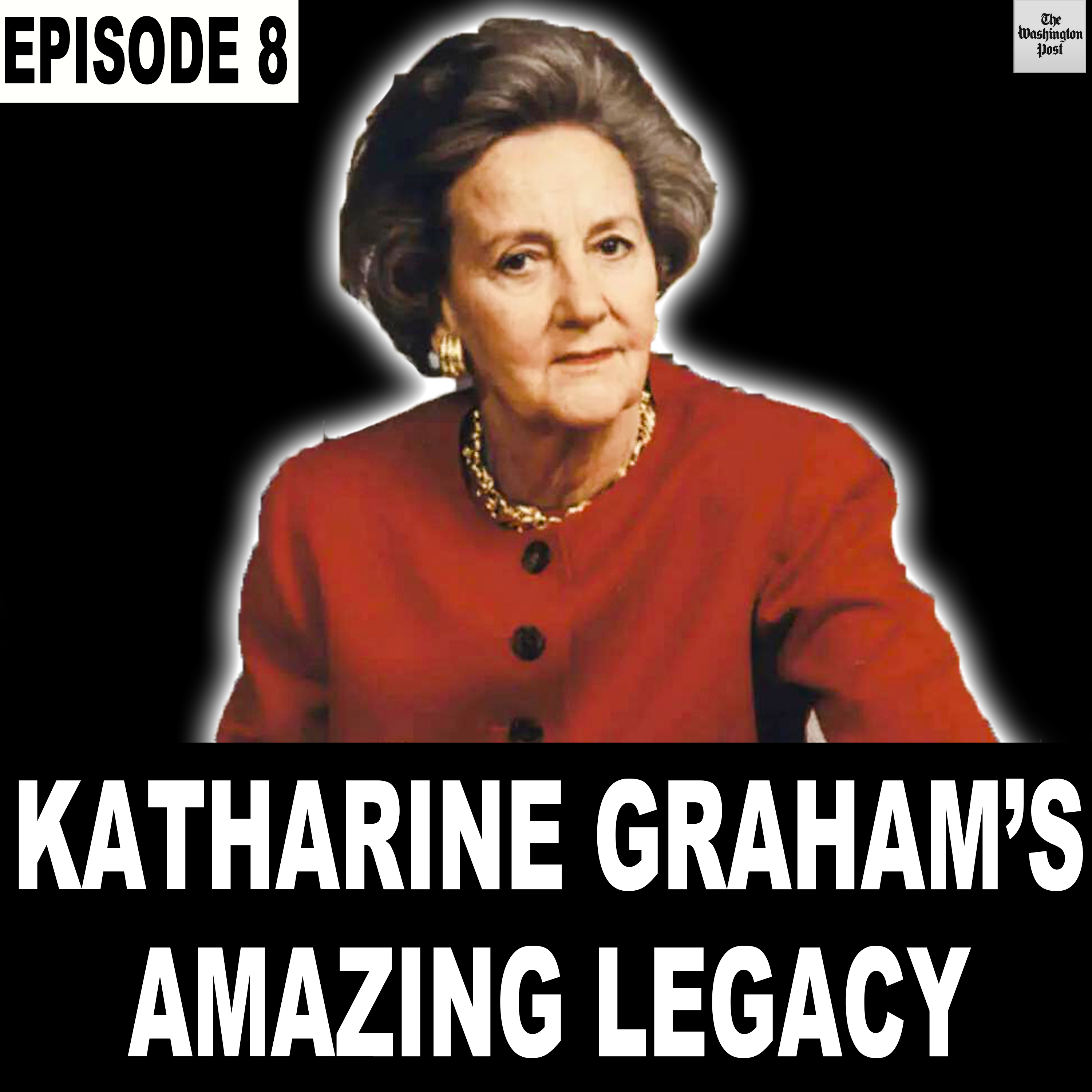 The Inspiring Story Of How Katharine Graham Became America's First Female CEO Of A Fortune 500 episode artwork
