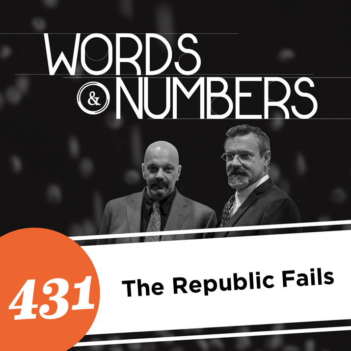 Episode 431: The Republic Fails