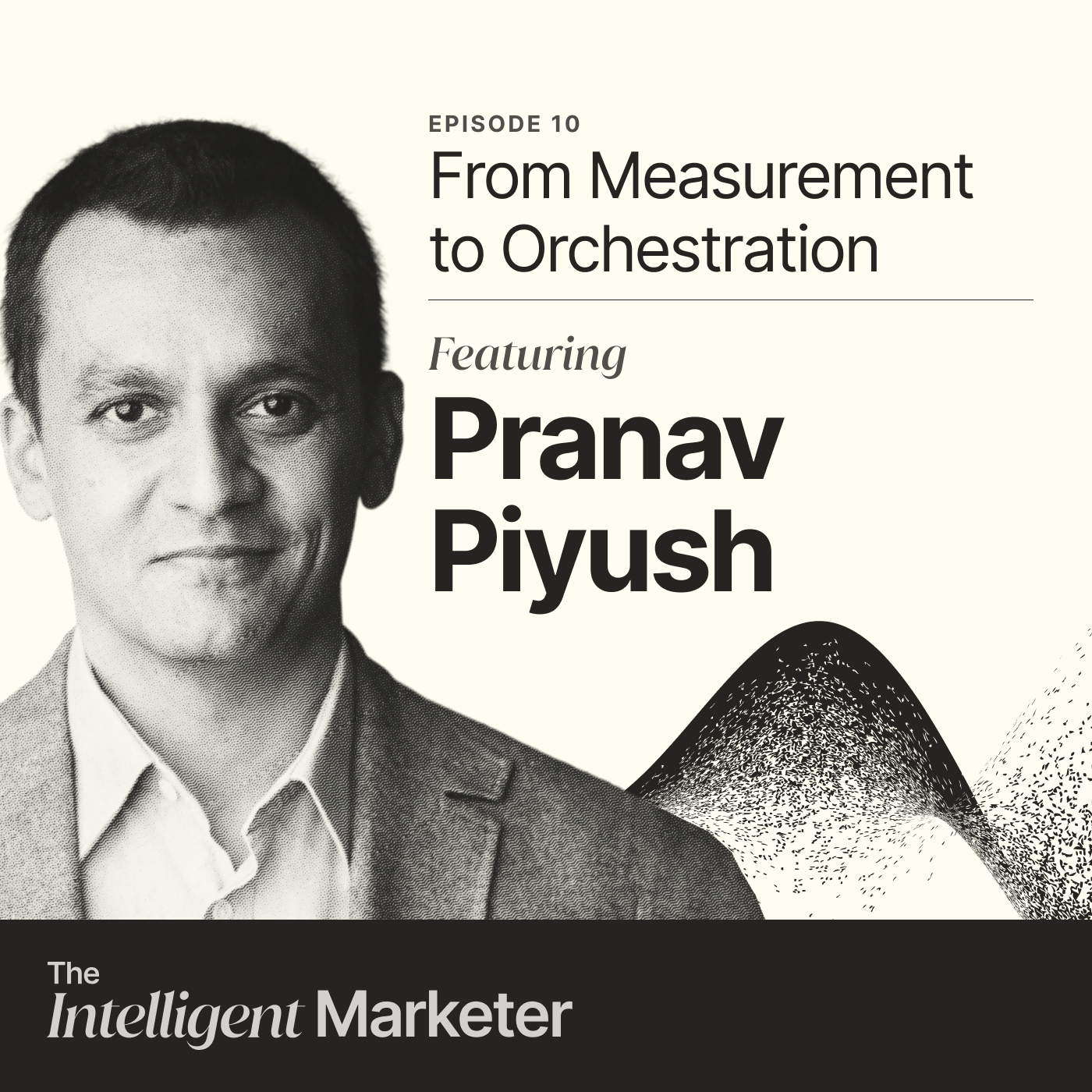 From Measurement to Orchestration, with Paramark's Pranav Piyush
