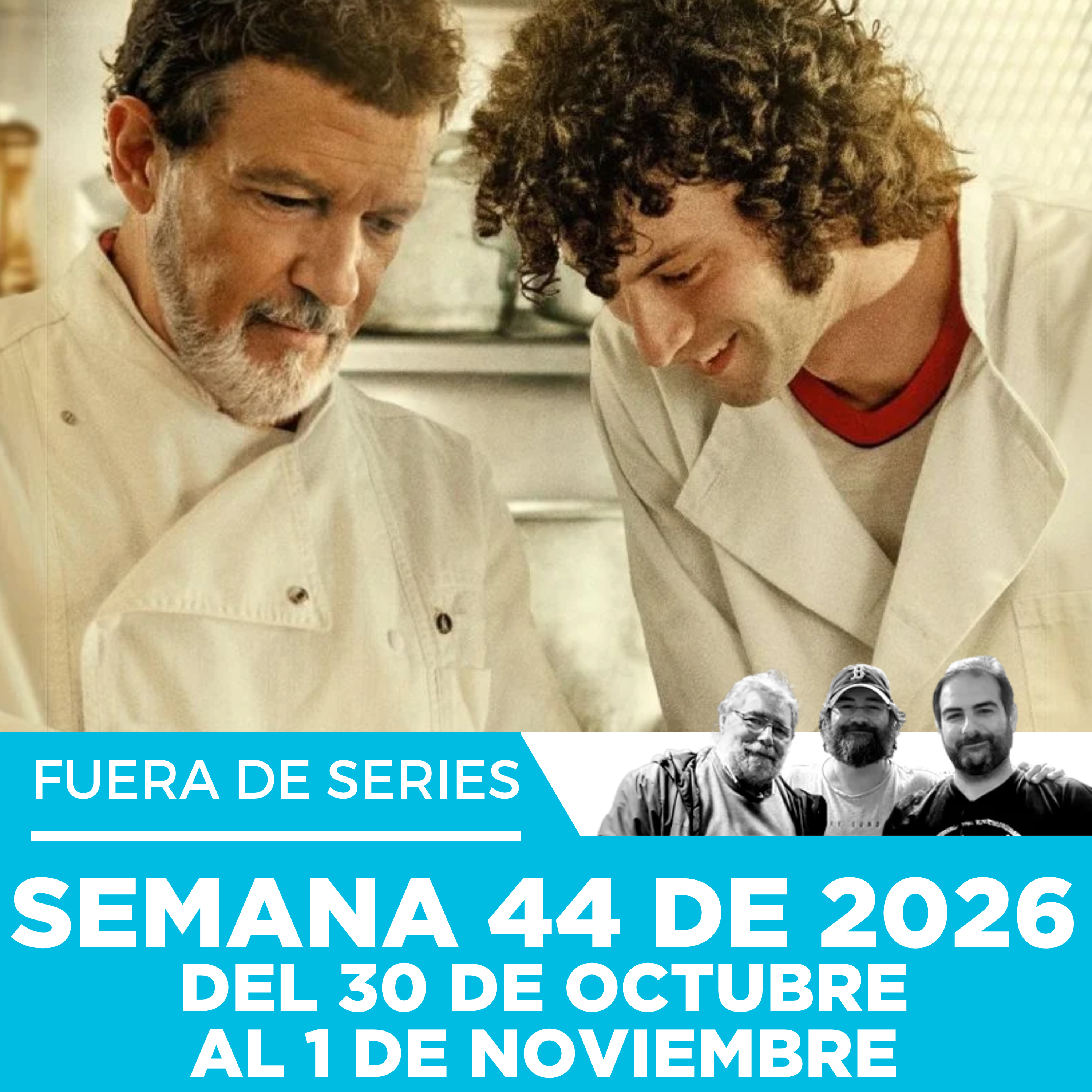 Fuera de Series: Semana 44 de 2026 – Del 26 de Octubre al 1 de Noviembre